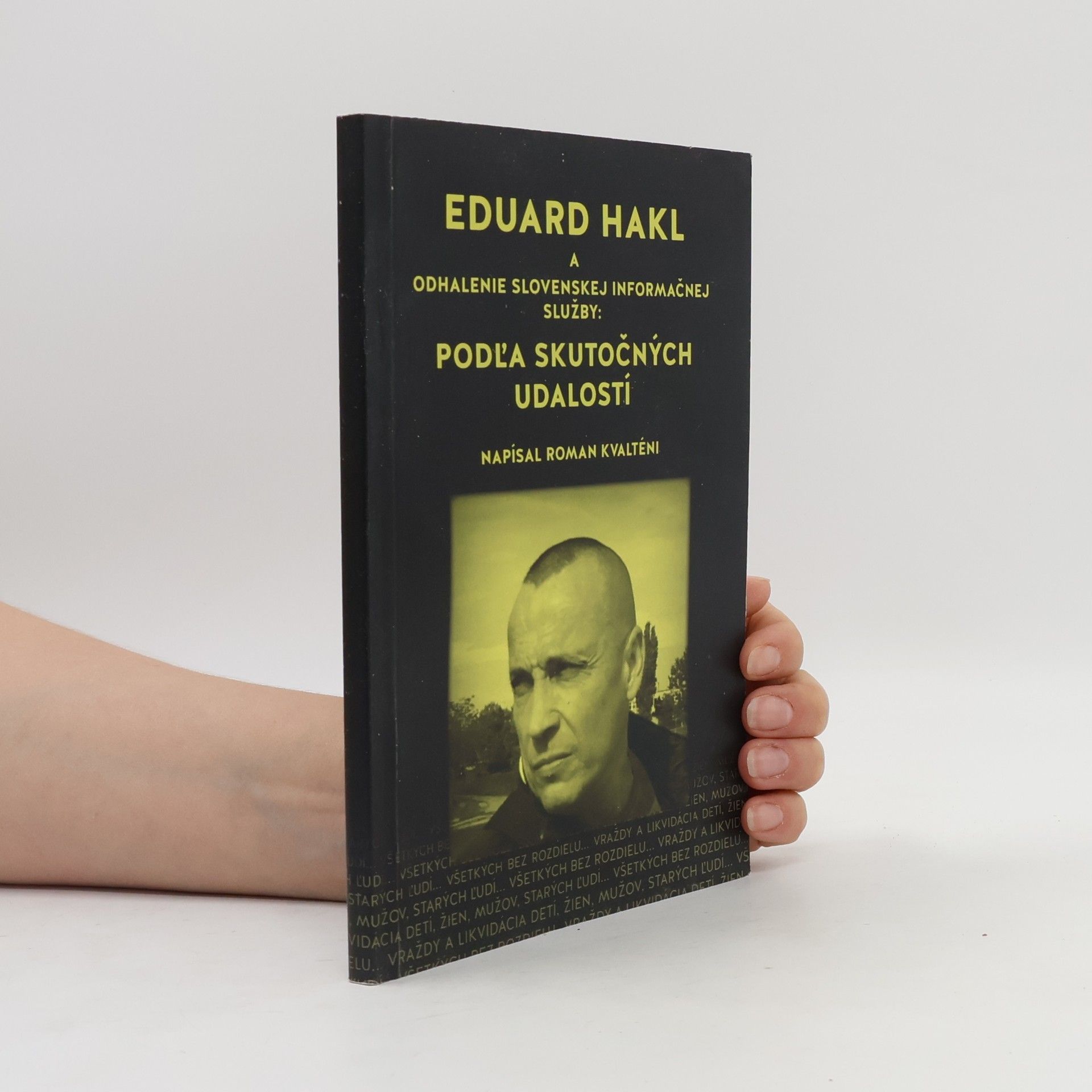 Eduard Hakl Odhalenie slovenskej informačnej služby: Podľa skutočných udalostí