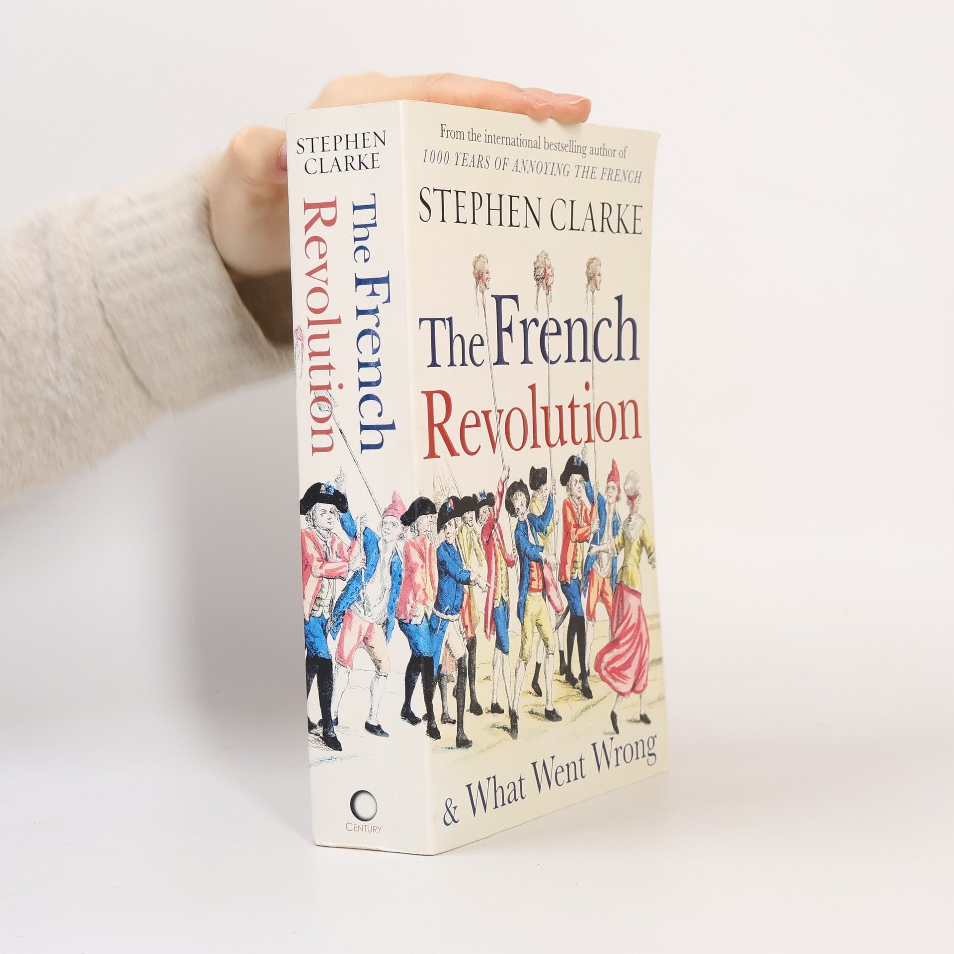 Stephen Clarke The French Revolution and what went wrong
