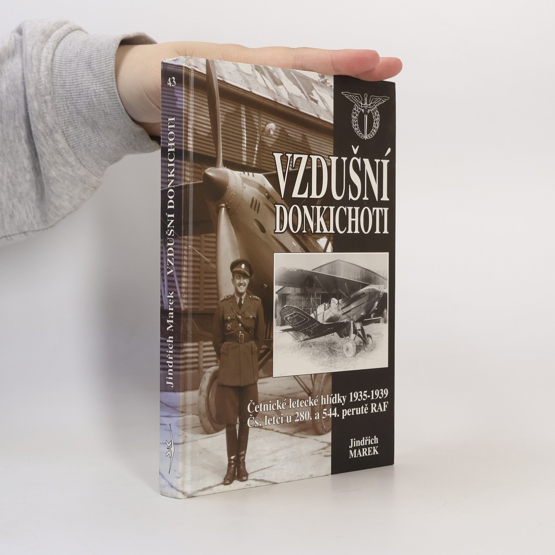 Jindřich Marek Vzdušní donkichoti. Četnické letecké hlídky 1935-1939. Čs. letci u 280. a 544. perutě RAF