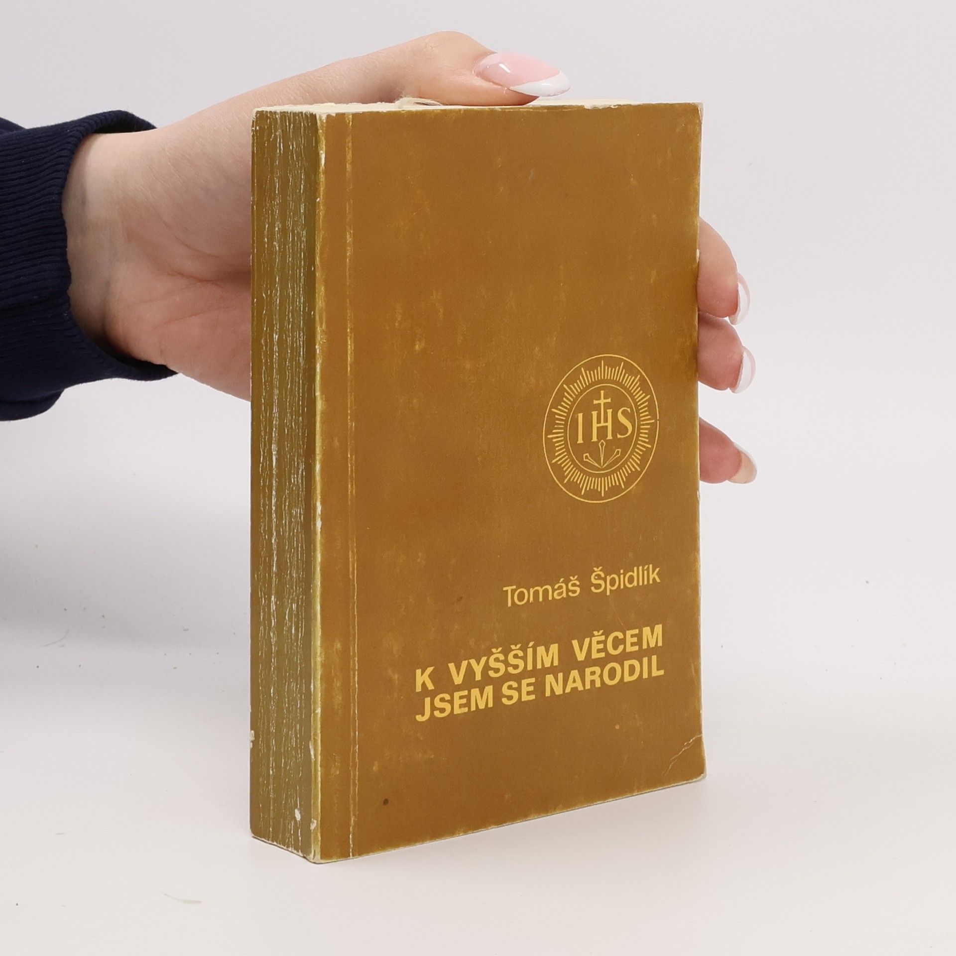 K vyšším věcem jsem se narodil