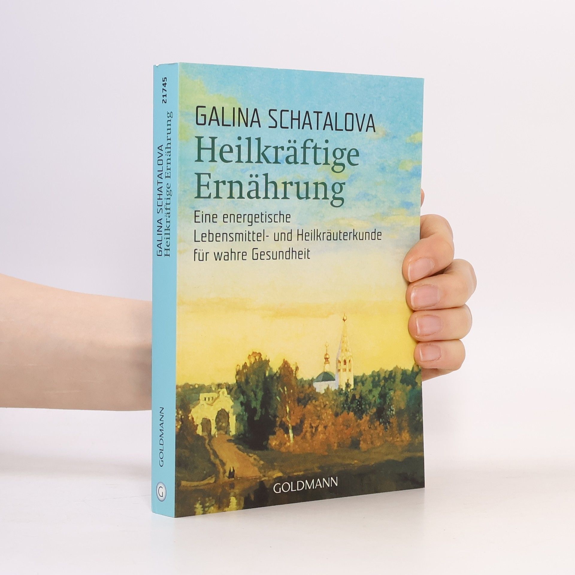 Galina S. Šatalova Heilkräftige Ernährung