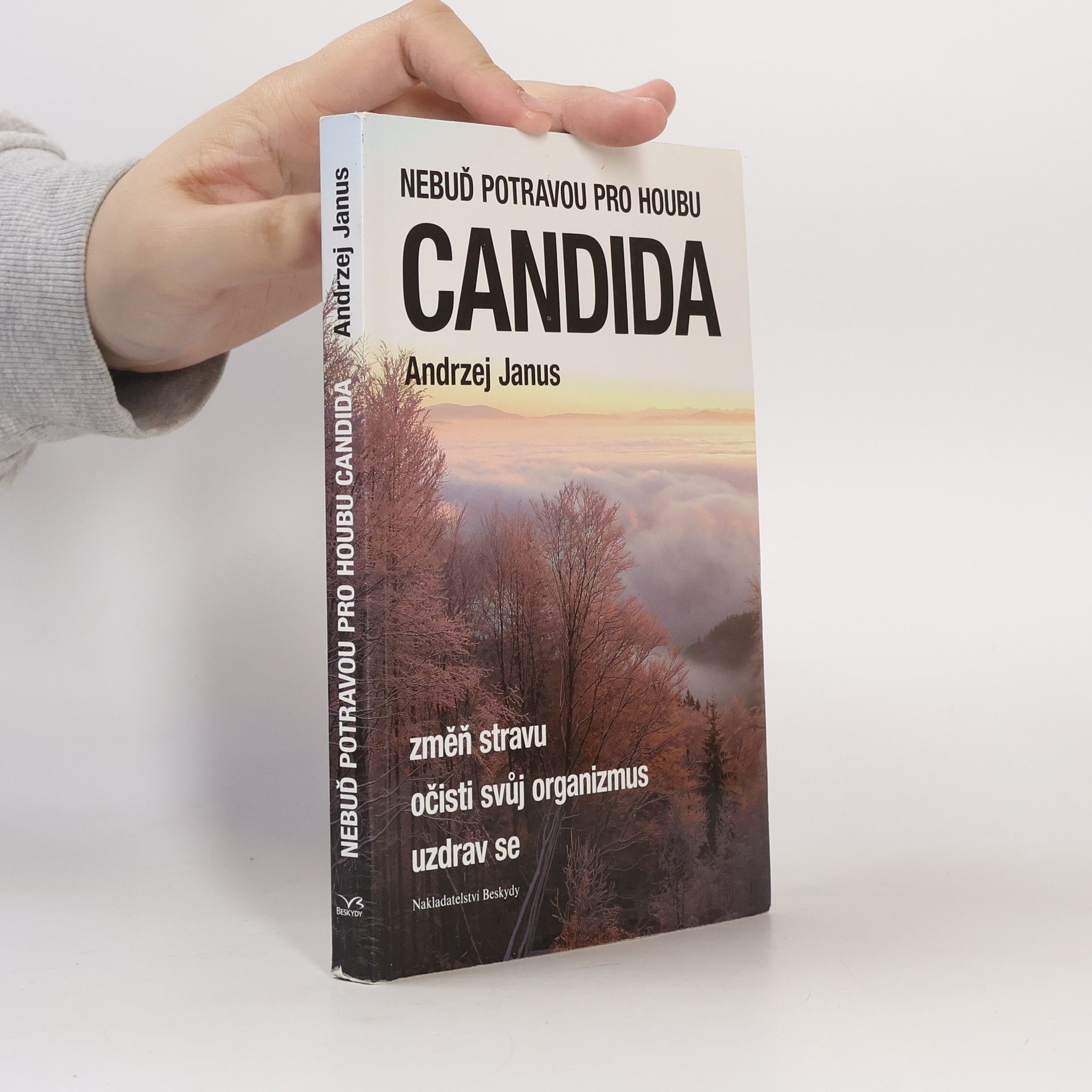 Andrzej Janus Nebuď potravou pro houbu Candida
