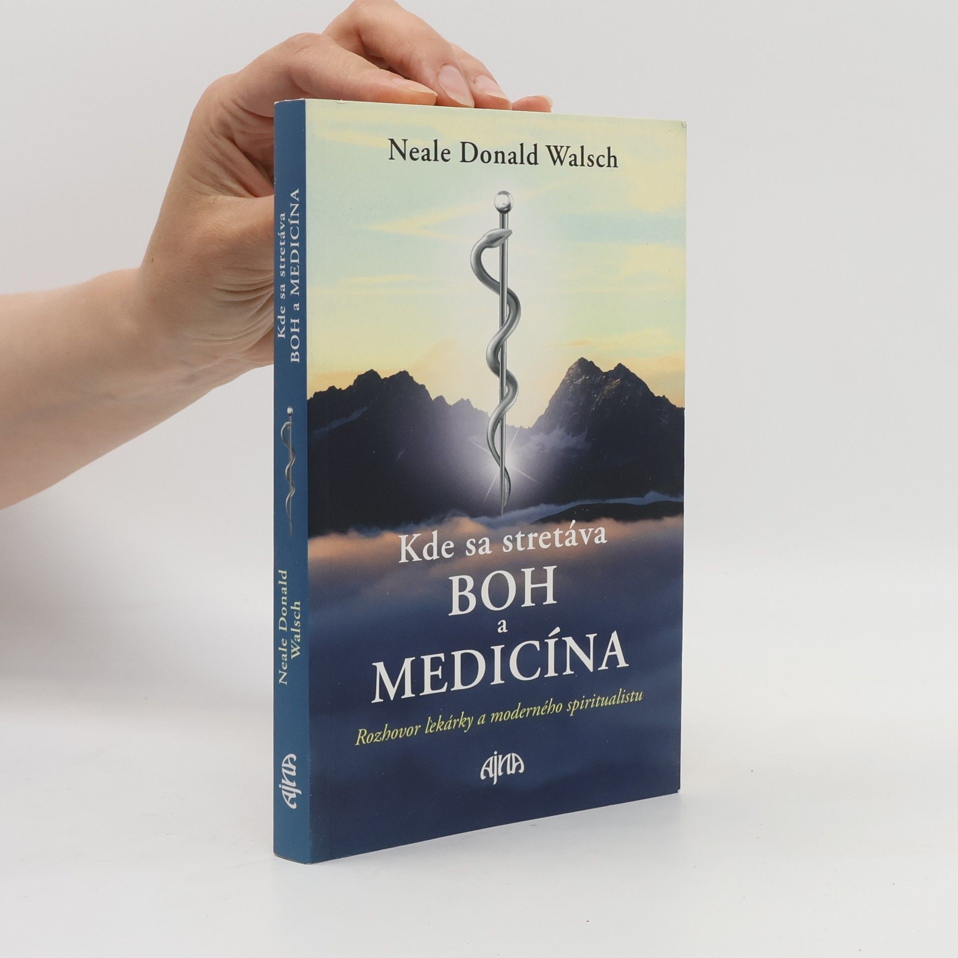 Neale Donald Walsch Kde sa stretáva Boh a medicína