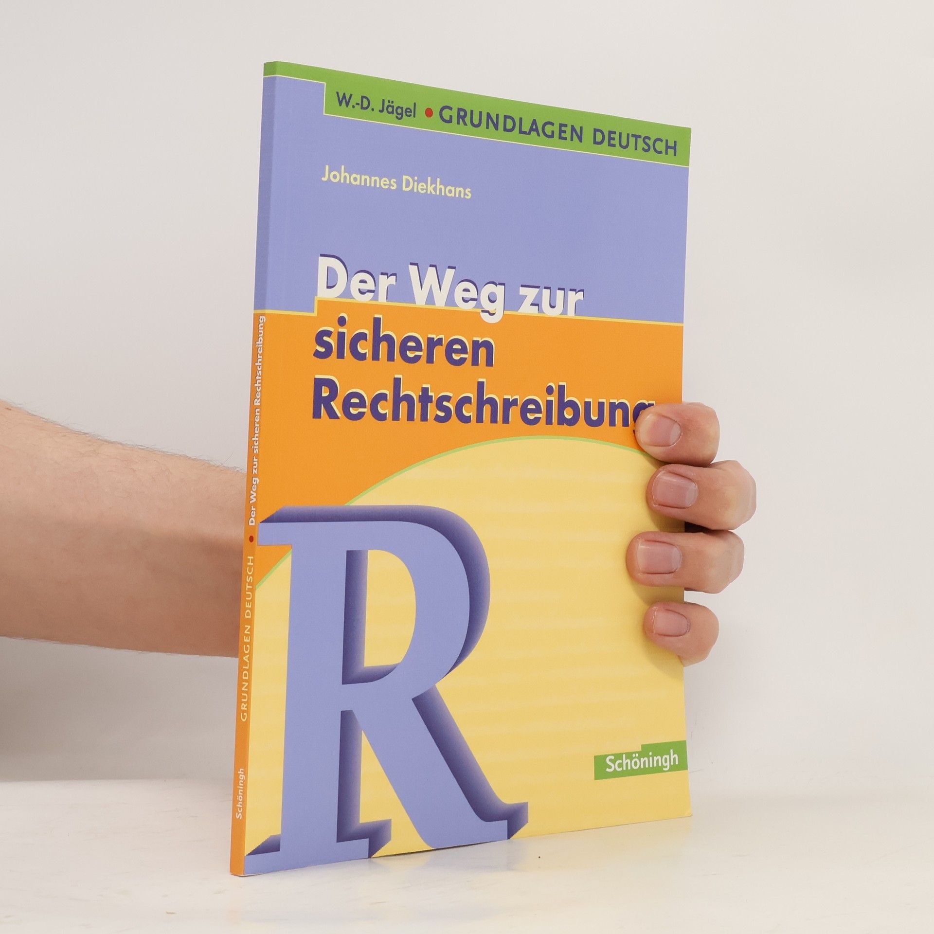 W.-D. Jägel Grundlagen Deutsch. Der Weg zur sicheren Rechtschreibung. RSR 2006
