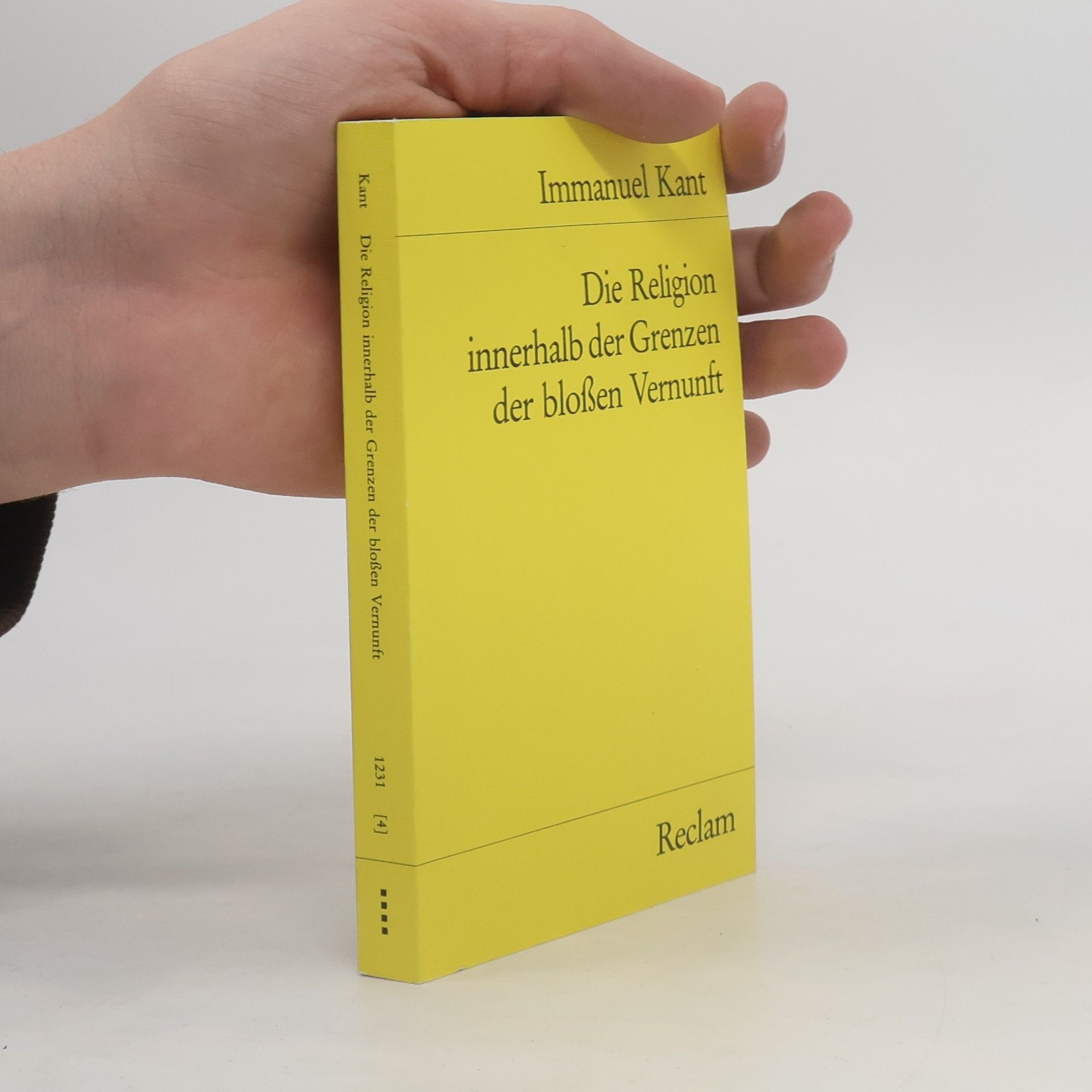 Immanuel Kant Die Religion innerhalb der Grenzen der blossen Vernunft