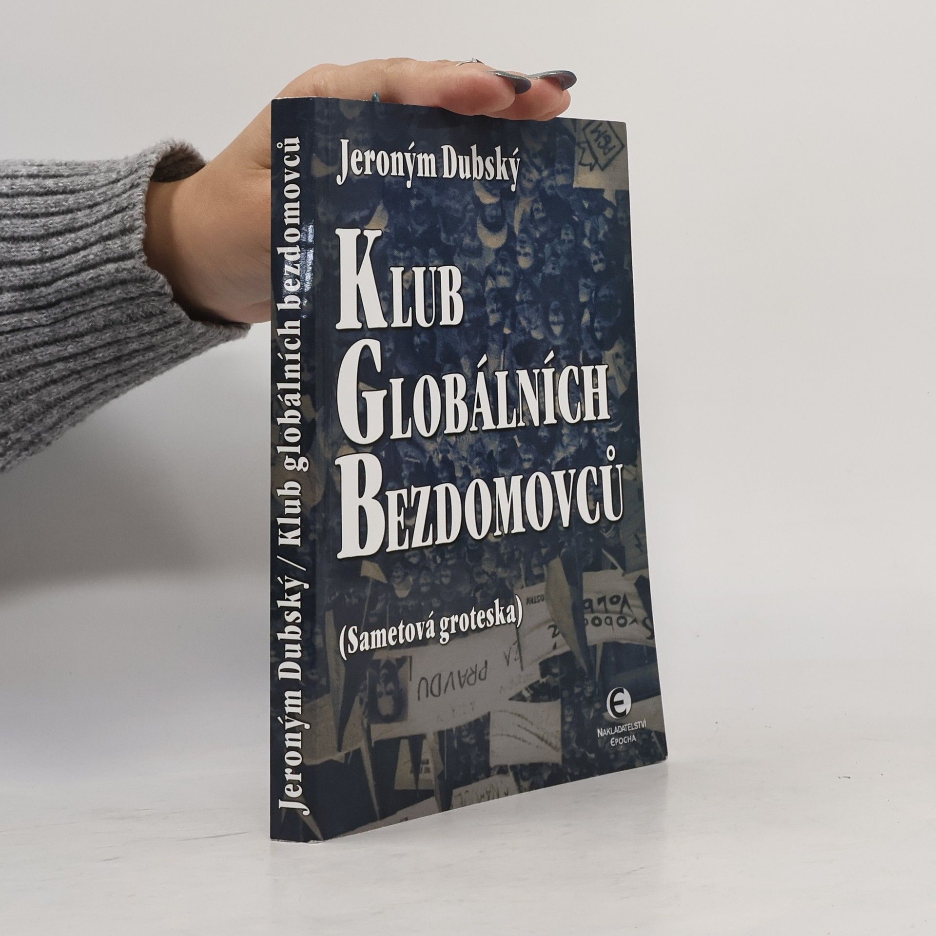 Jeroným Dubský Klub globálních bezdomovců : (Sametová groteska)