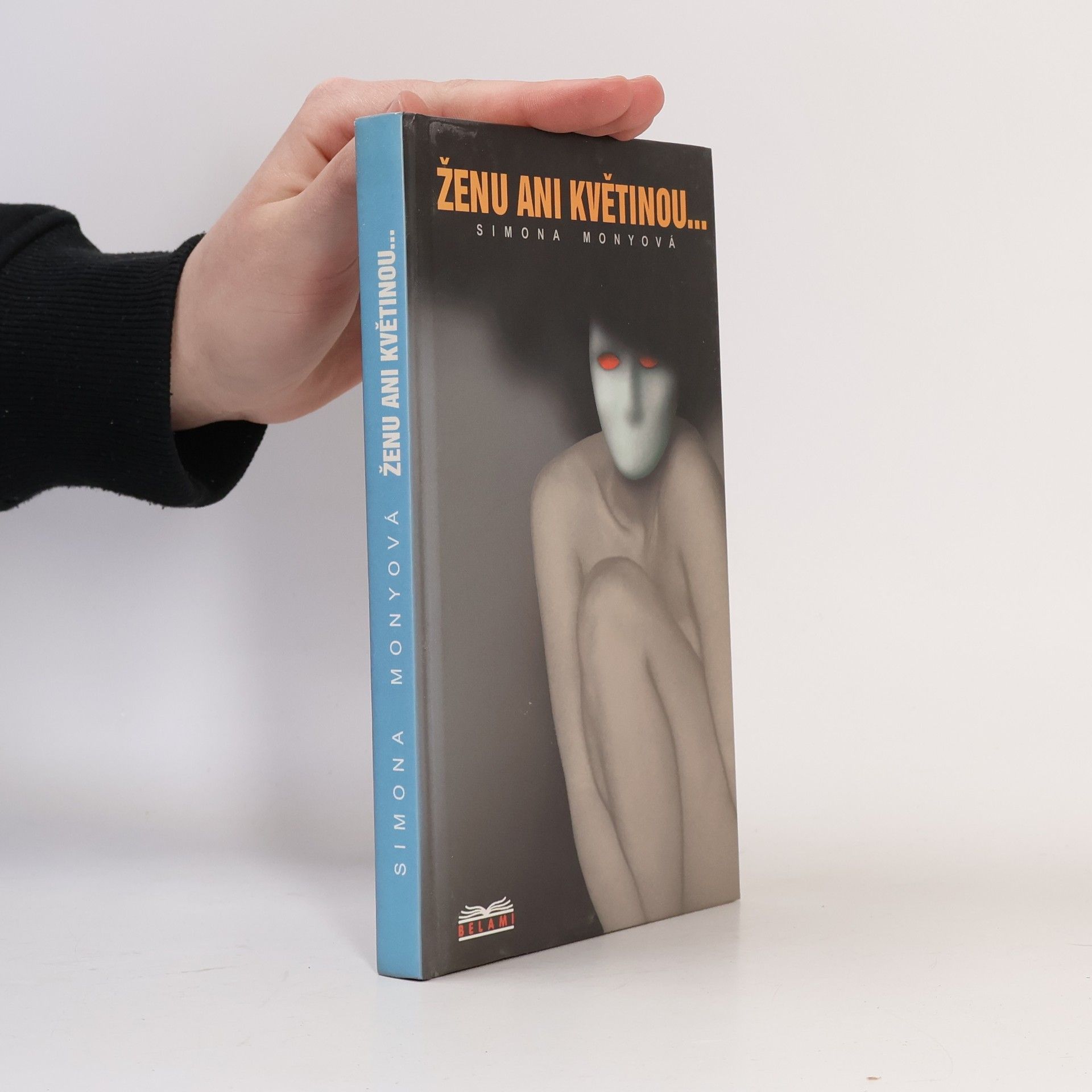 Simona Monyová Ženu ani květinou...