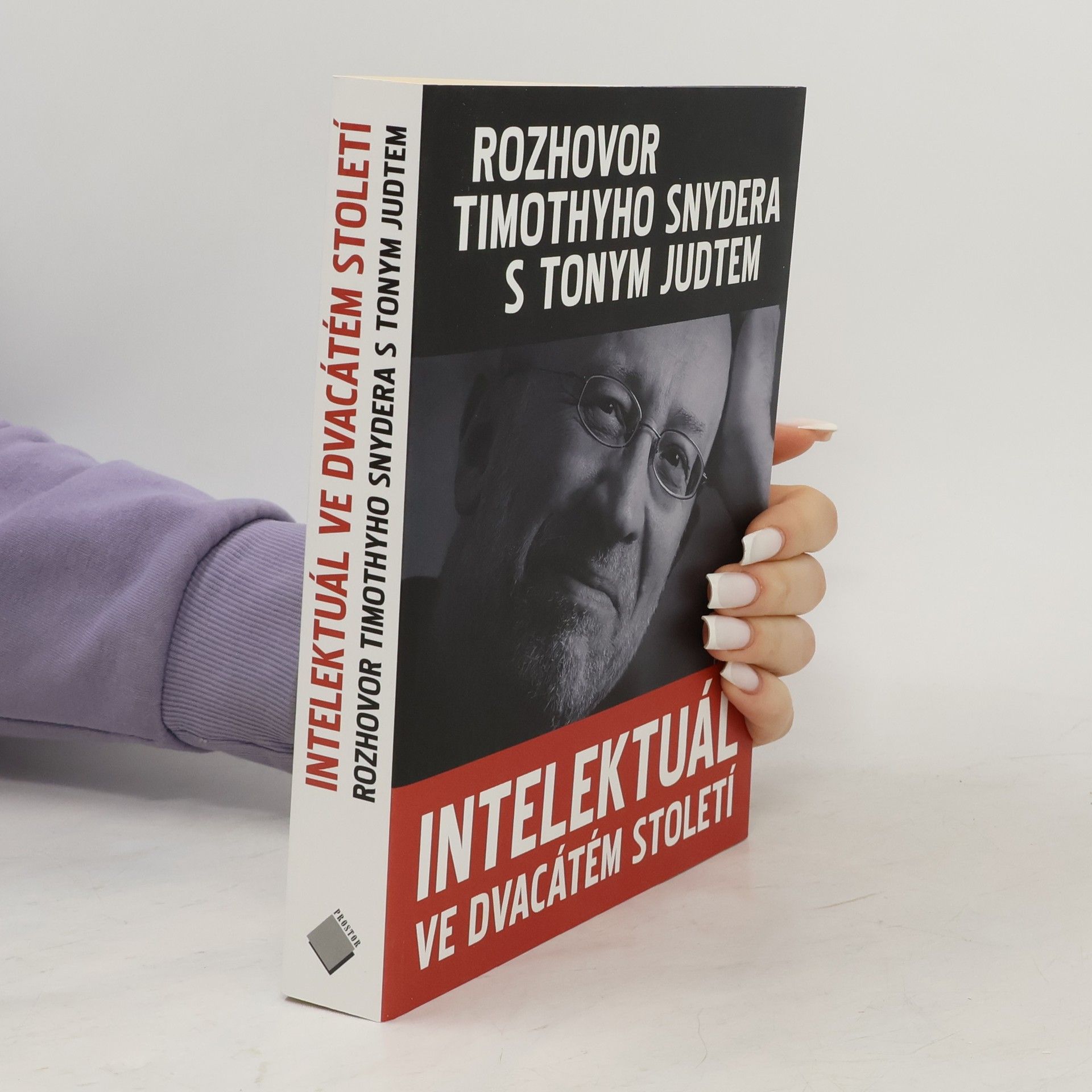 Tony Judt Intelektuál ve dvacátém století : rozhovor Timothyho Snydera s Tonym Judtem