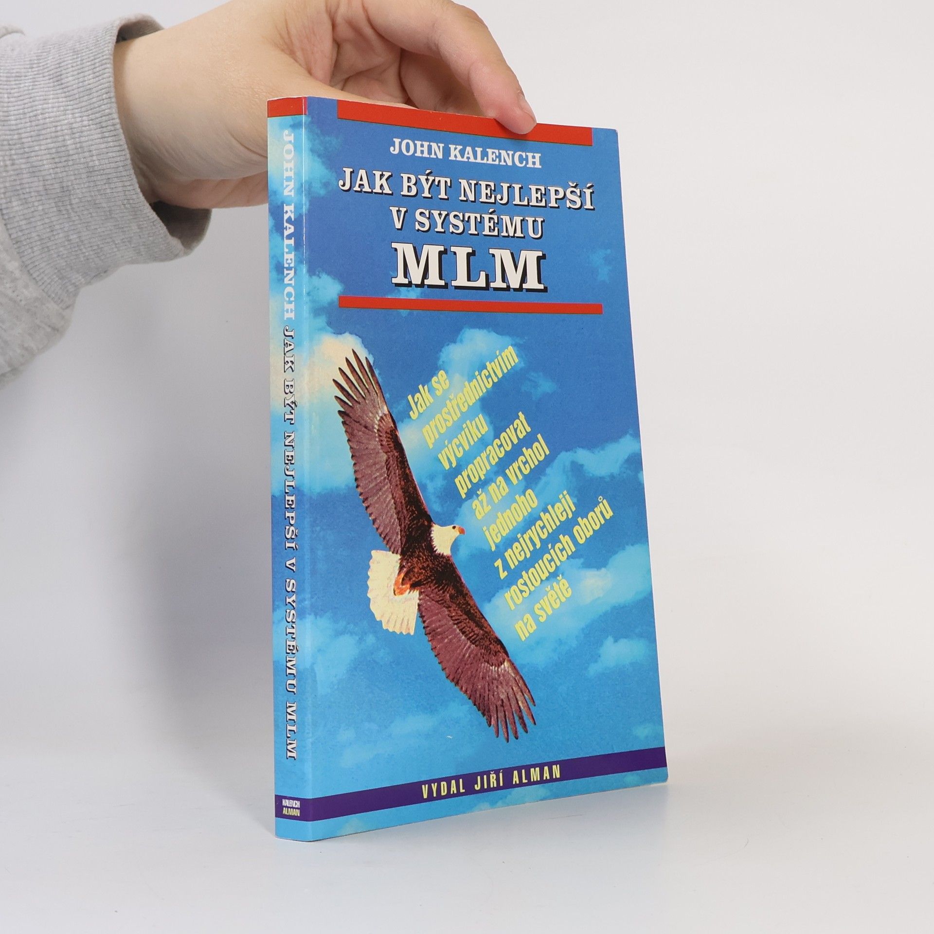 John Kalench Jak být nejlepší v systému MLM