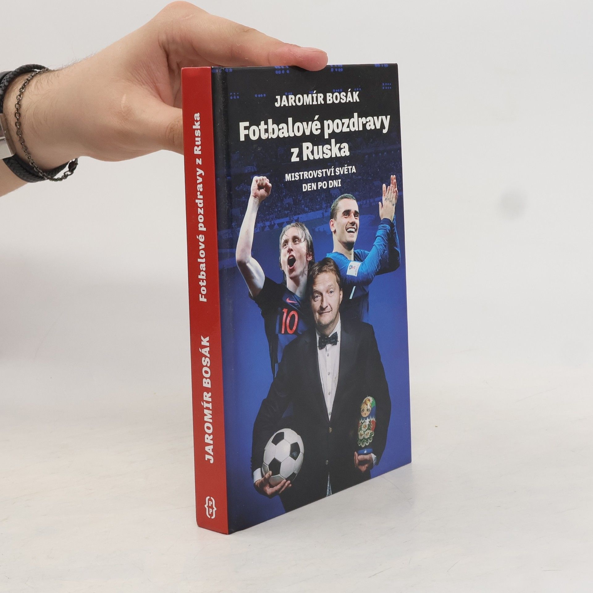 Jaromír Bosák Fotbalové pozdravy z Ruska: Mistrovství světa den po dni