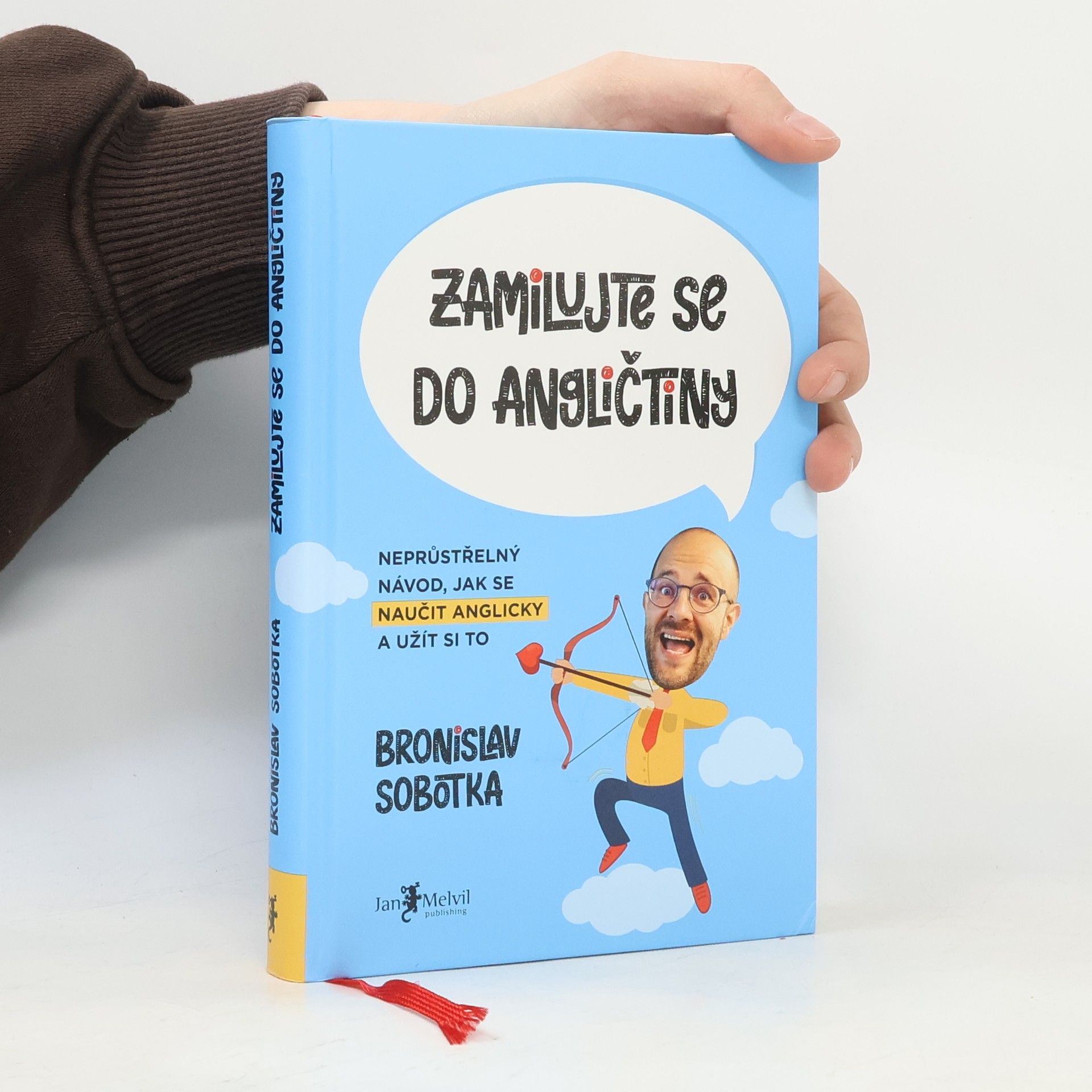 Bronislav Sobotka Zamilujte se do angličtiny. Neprůstřelný návod, jak se naučit anglicky a užít si to