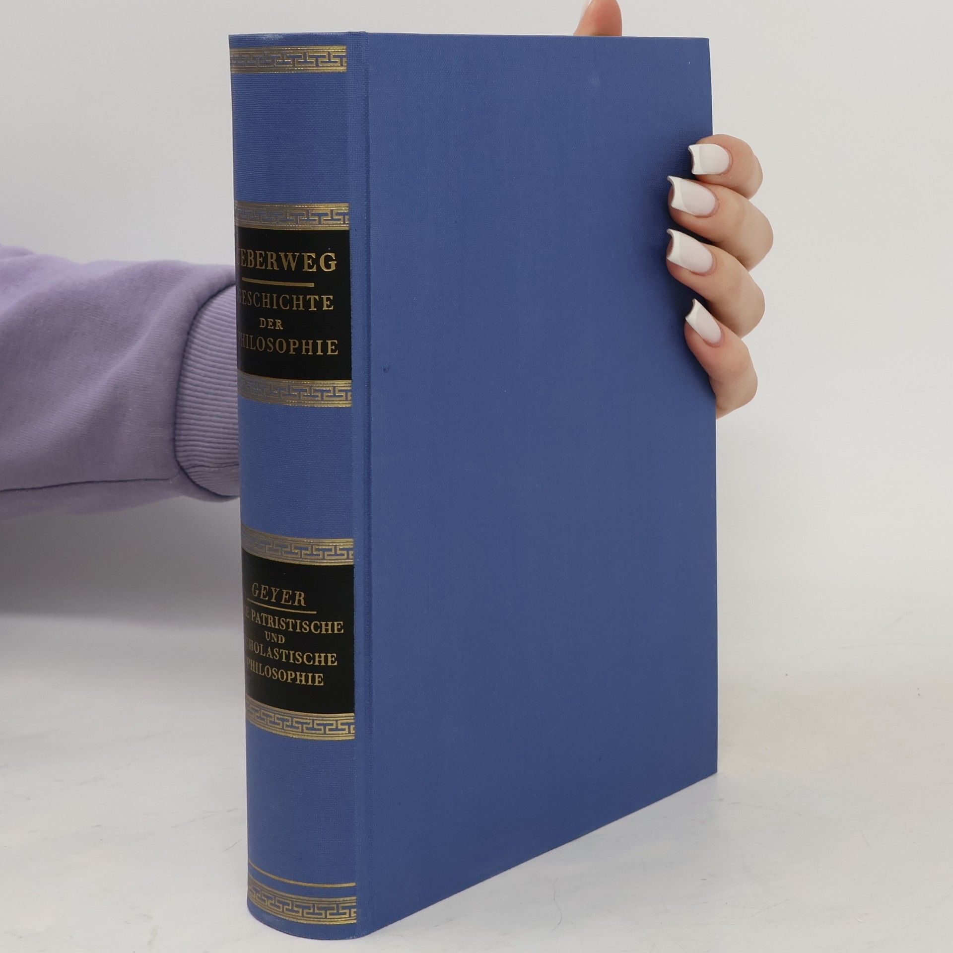 Bernhard Geyer Friedrich Ueberwegs Grundriss der Geschichte der Philosophie 2