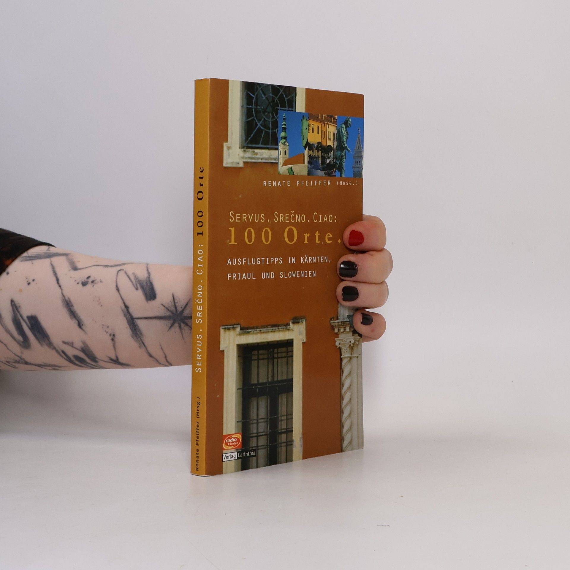 Renate Pfeiffer Servus. Srečno. Ciao: 100 Orte