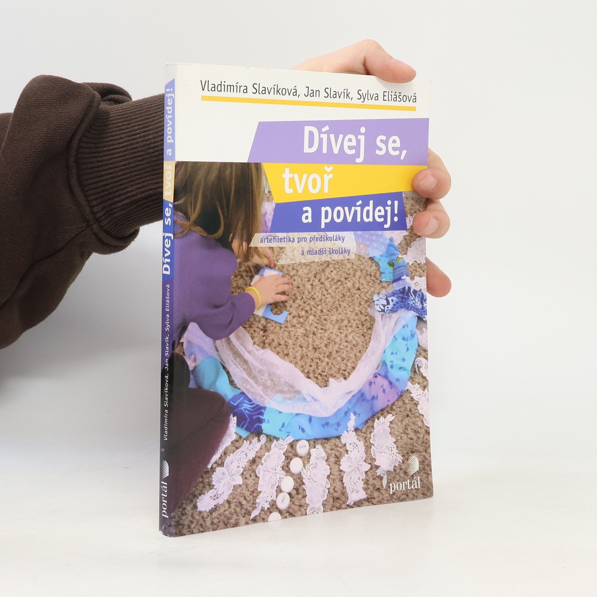 Dívej se, tvoř a povídej! : artefiletika pro předškoláky a mladší školáky