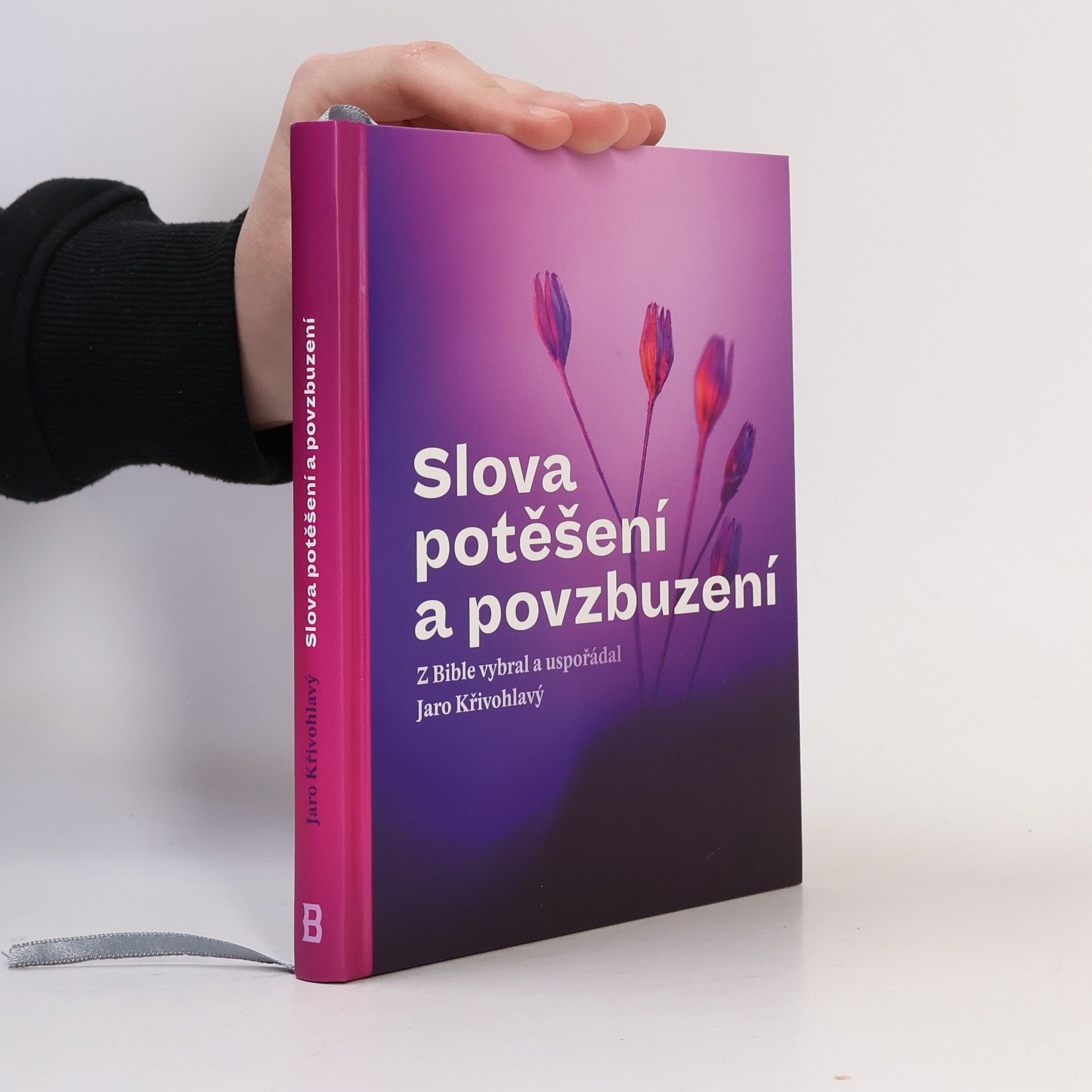 Jaro Křivohlavý Slova potěšení a povzbuzení