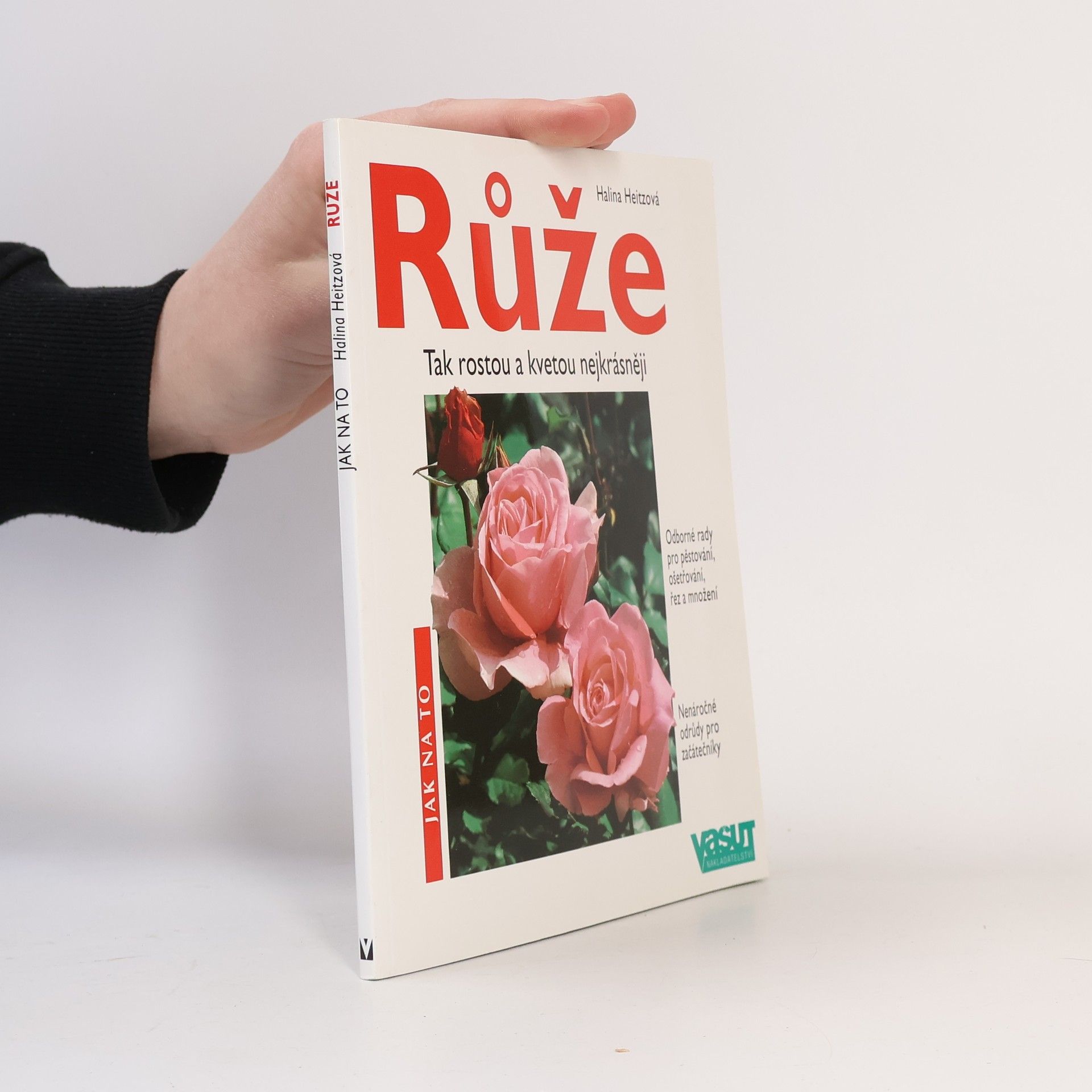 Halina Heitz Růže: Tak rostou a kvetou nejkrásněji