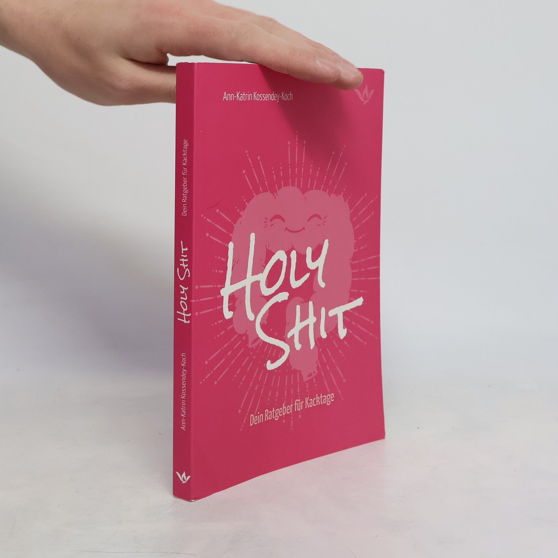 Ann Katrin Kossendey Koch Holy Shit - Dein Ratgeber für Kacktage