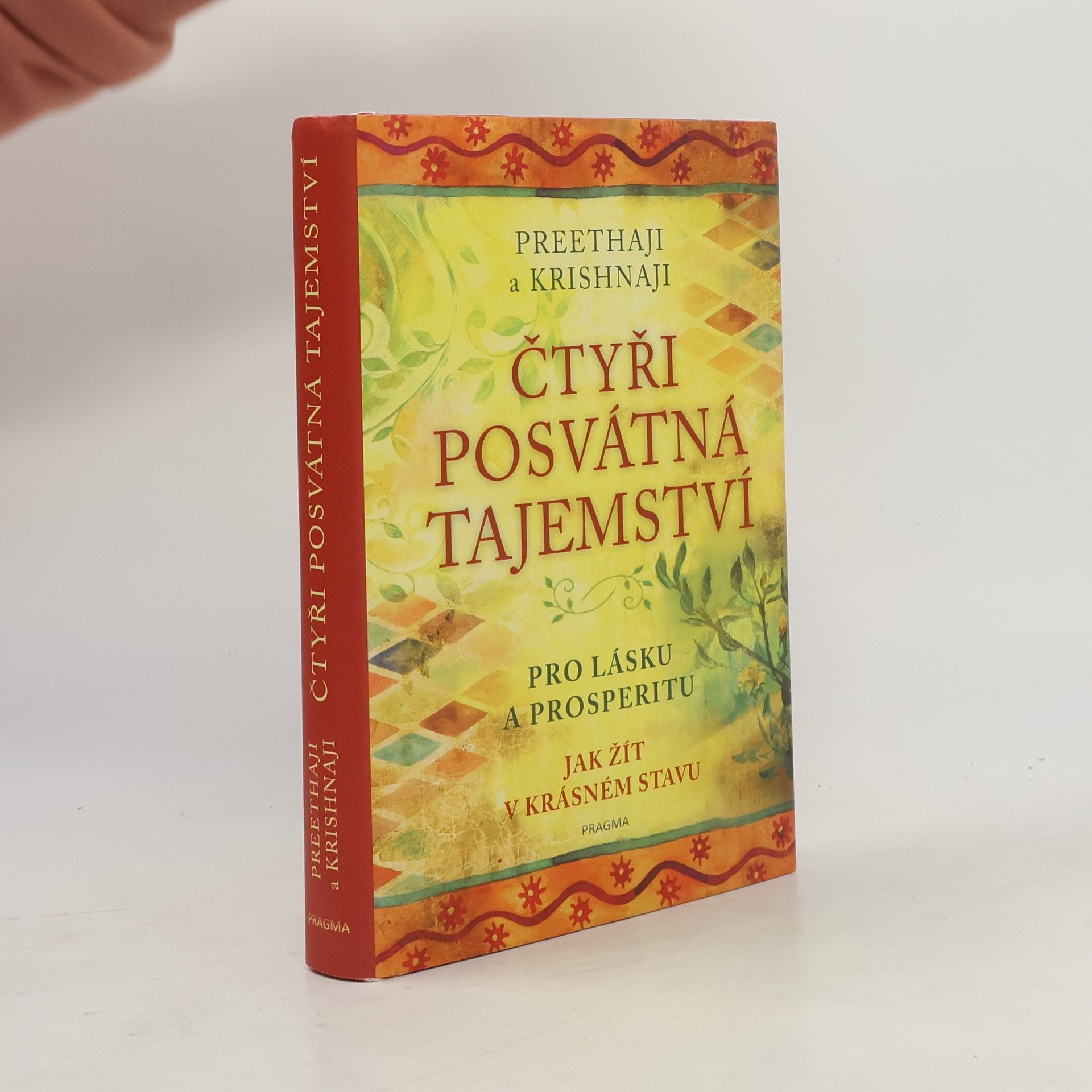 Čtyři posvátná tajemství : pro lásku a prosperitu: Jak žít v krásném stavu
