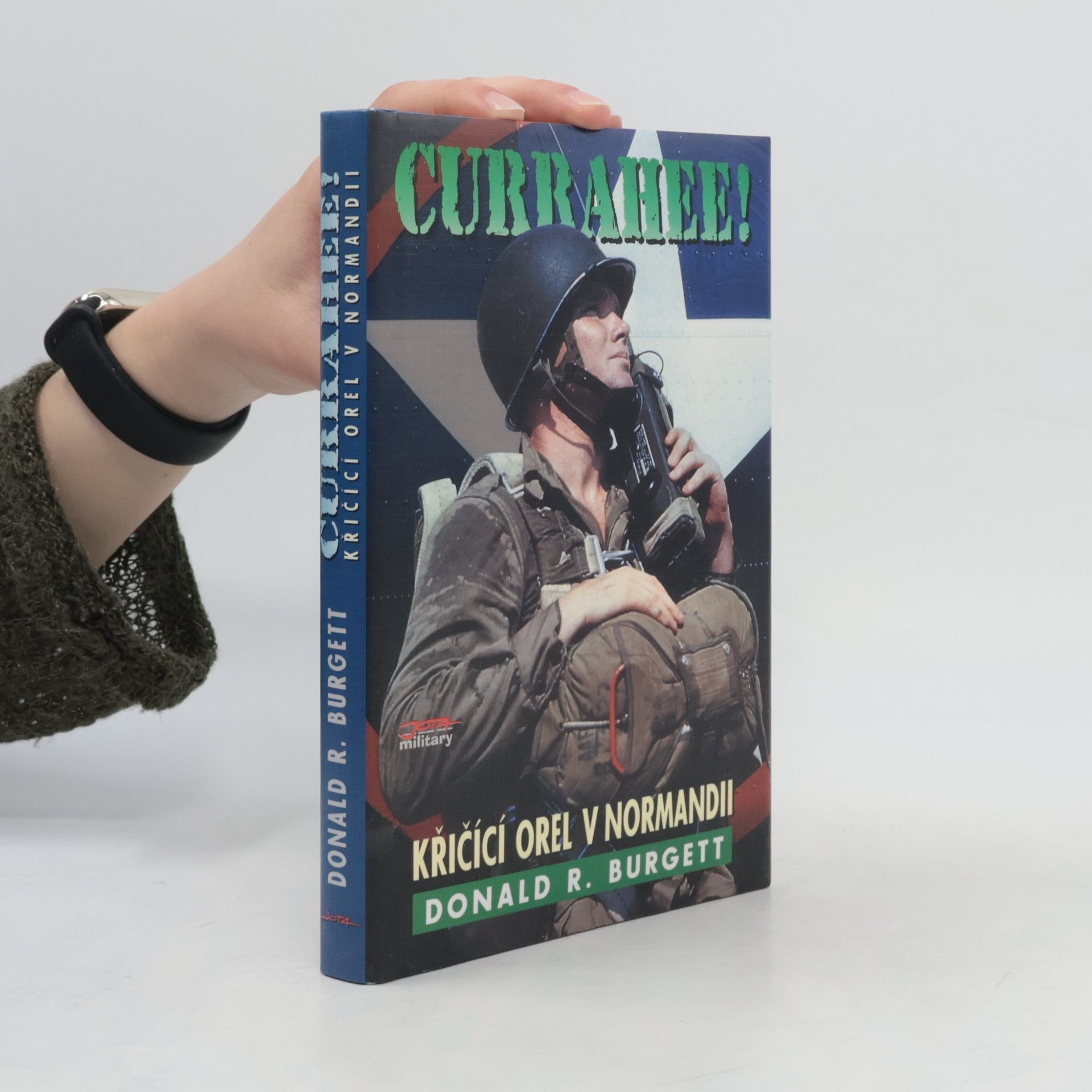 Donald Robert Burgett Currahee! : křičící orel v Normandii
