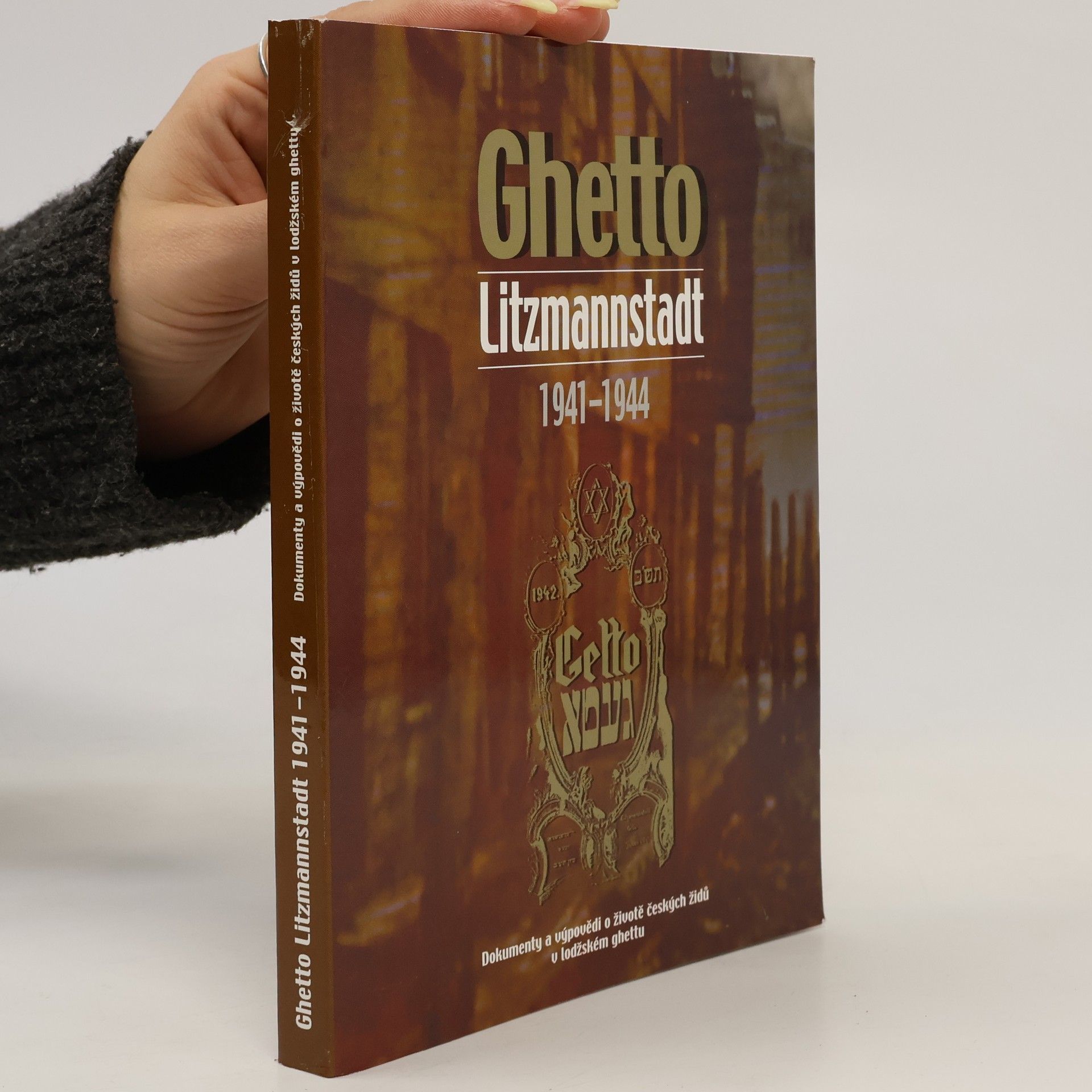 Richard Seemann Ghetto. Litzmannstadt 1941 - 1944. Dokumenty a vypovědi o životě českých židů v lodžském ghettu.