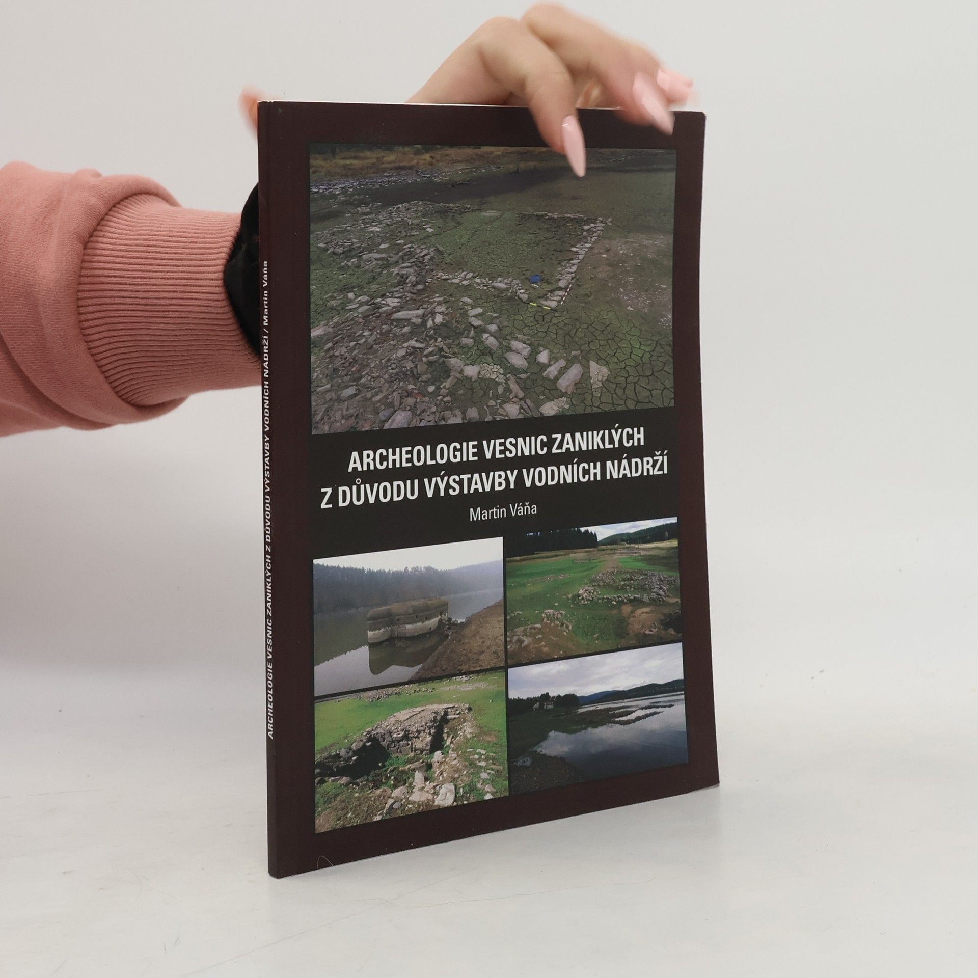 Martin Váňa Archeologie vesnic zaniklých z důvodu výstavby vodních nádrží