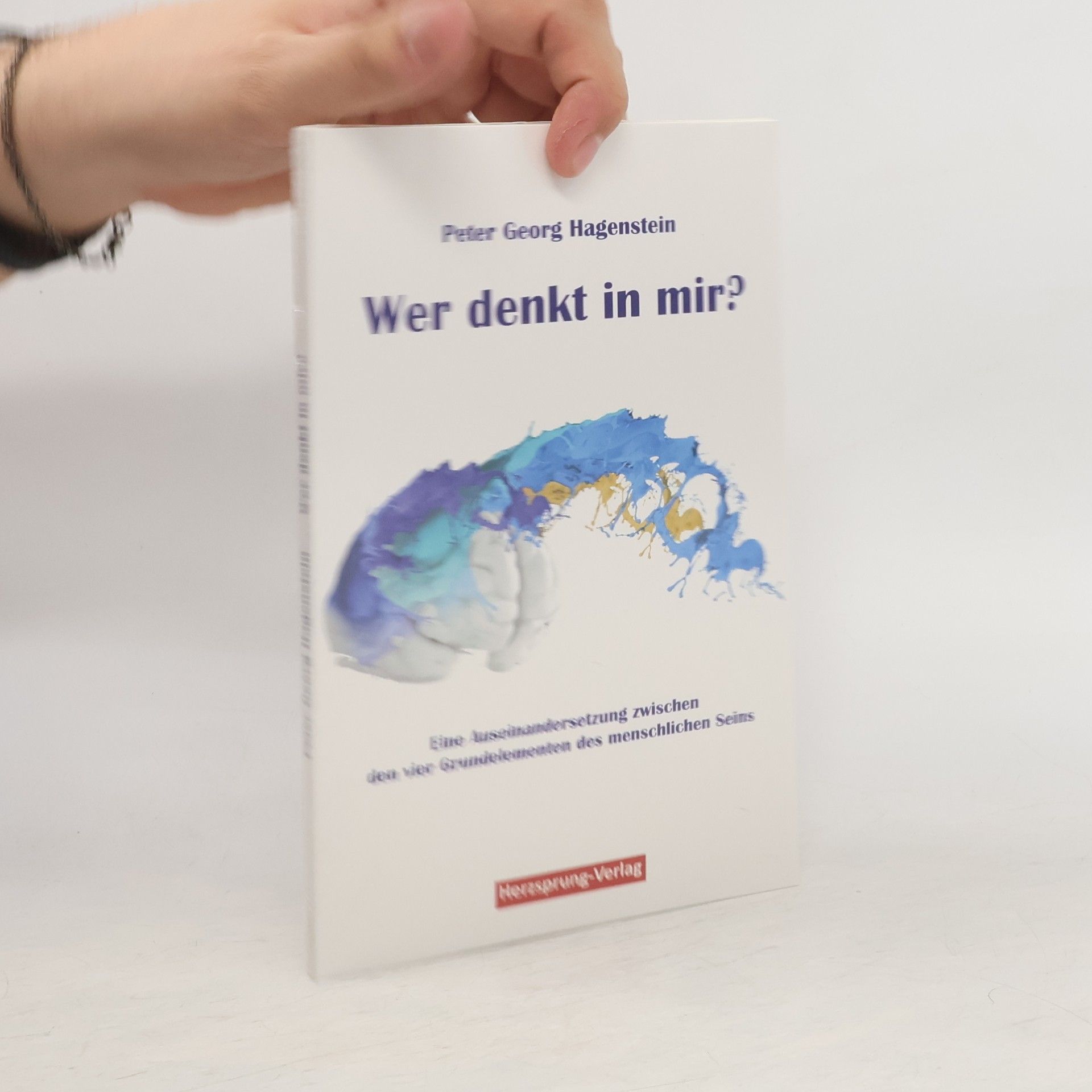 Peter Georg Hagenstein Wer denkt in mir?