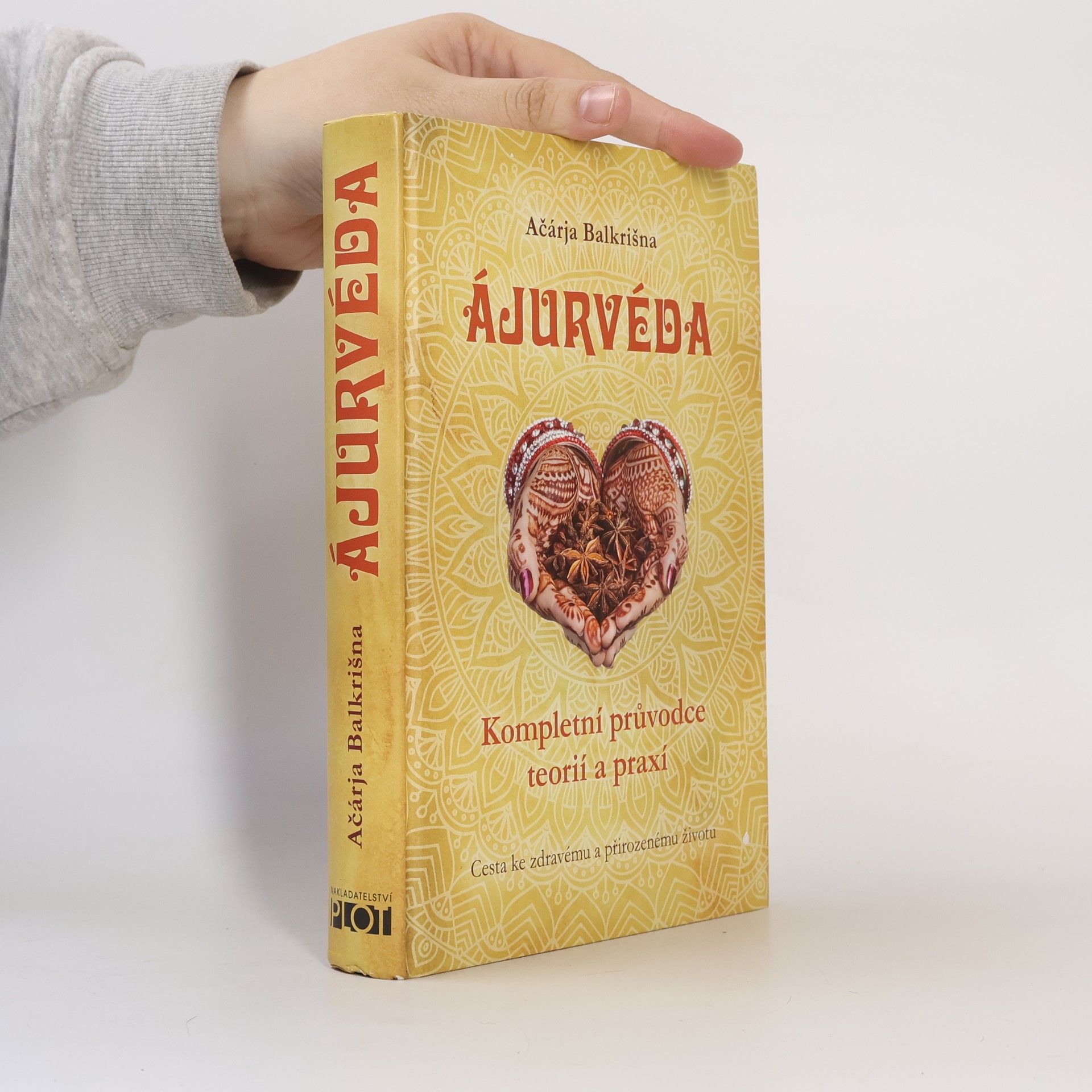 Svámi Ramdev Ačárja Balkrišna Ájurvéda. Kompletní průvodce teorií a praxí