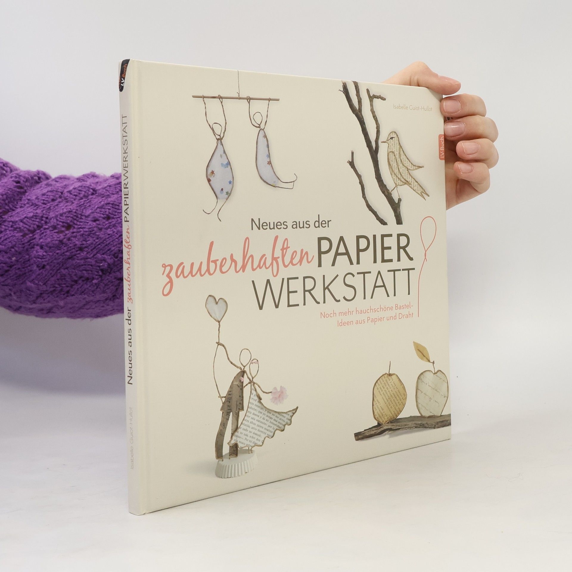 Isabelle Guiot Hullot Neues aus der zauberhaften Papier-Werkstatt