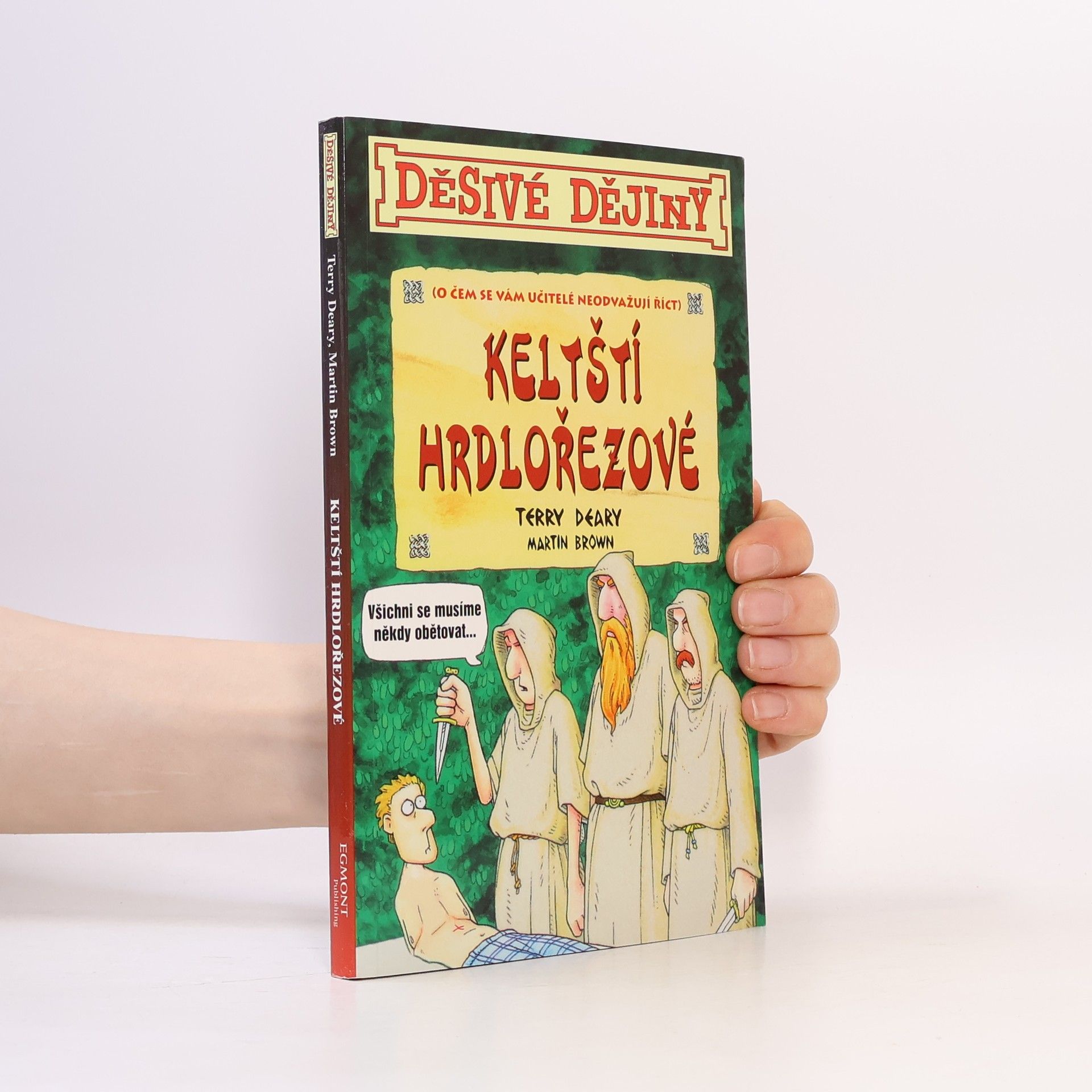 Terry Deary Keltští hrdlořezové (o čem se vám učitelé neodvažují říct)