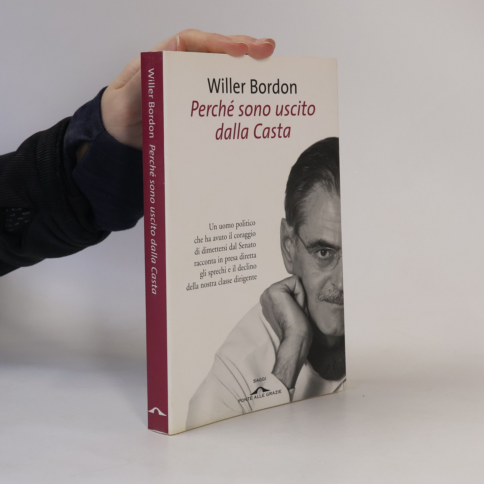 Willer Bordon Saggi: Perché sono uscito dalla casta
