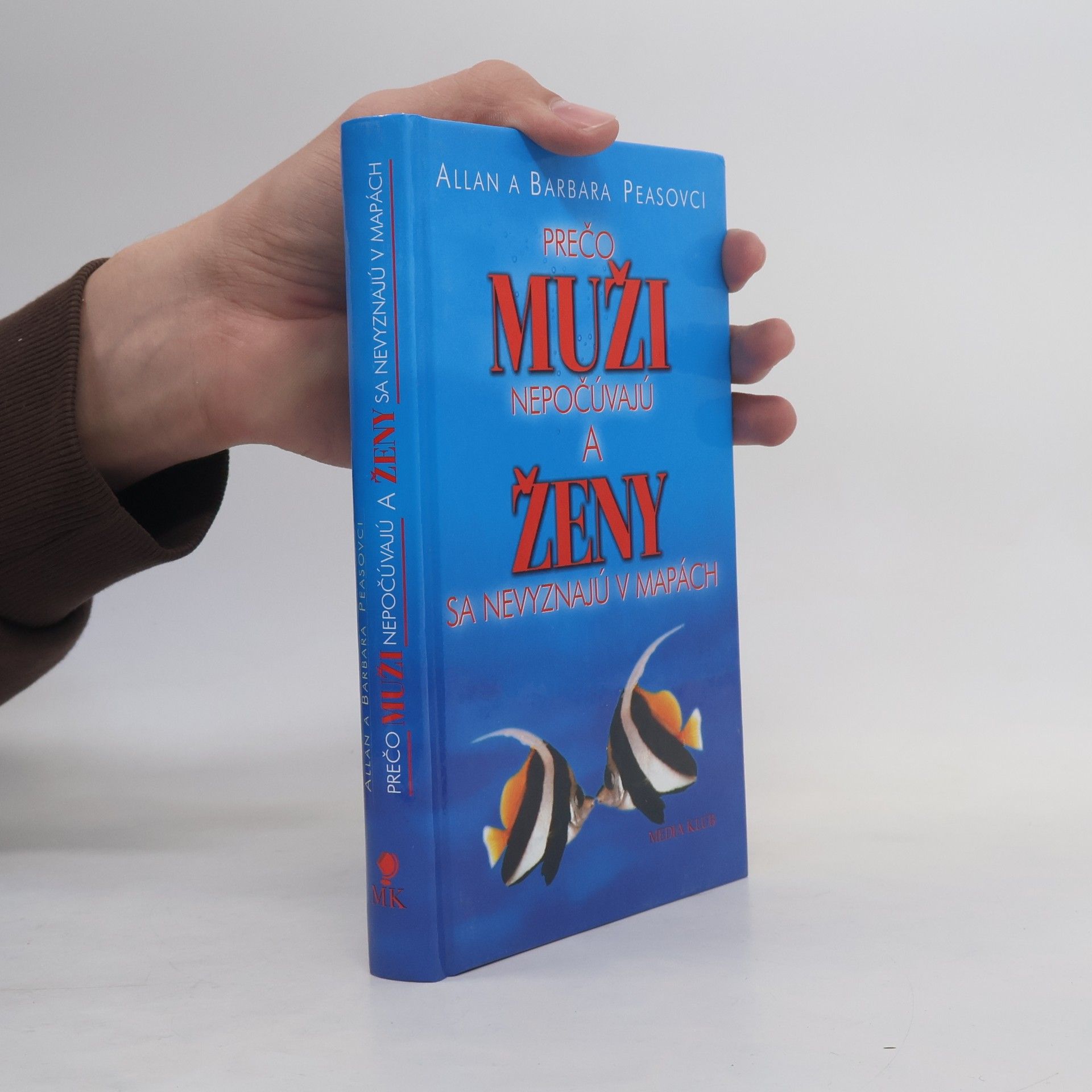 Allan Pease Prečo muži nepočúvajú a ženy sa nevyznajú v mapách