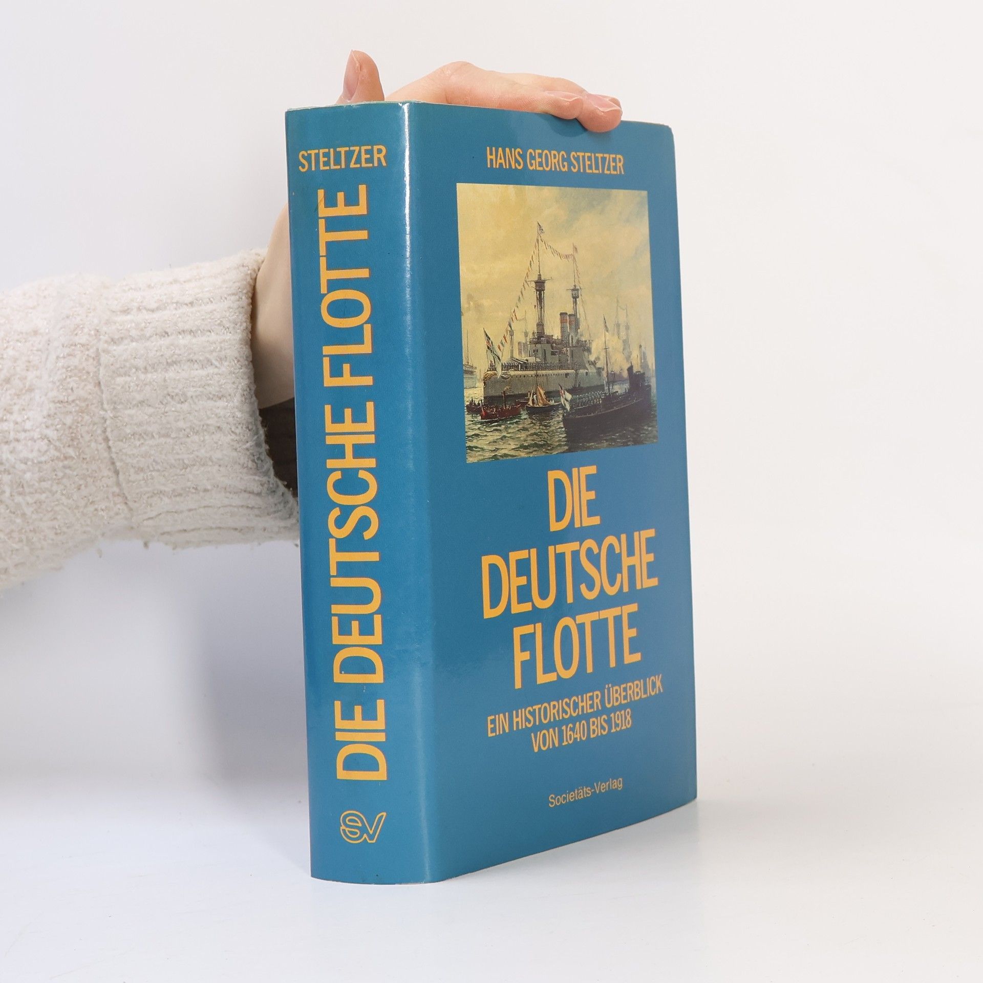Hans Georg Steltzer Die deutsche Flotte