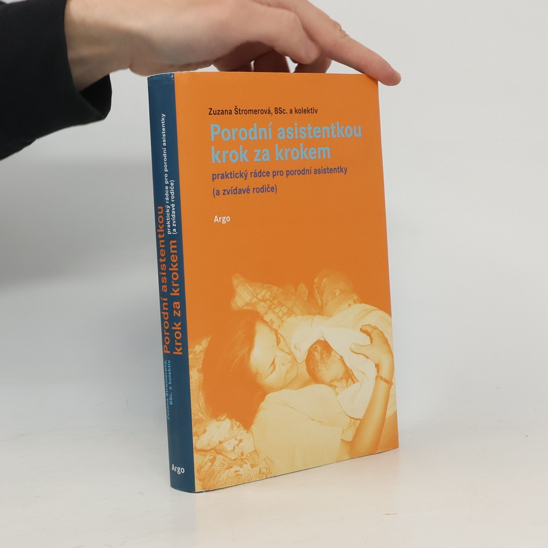 Zuzana Štromerová Porodní asistentkou krok za krokem