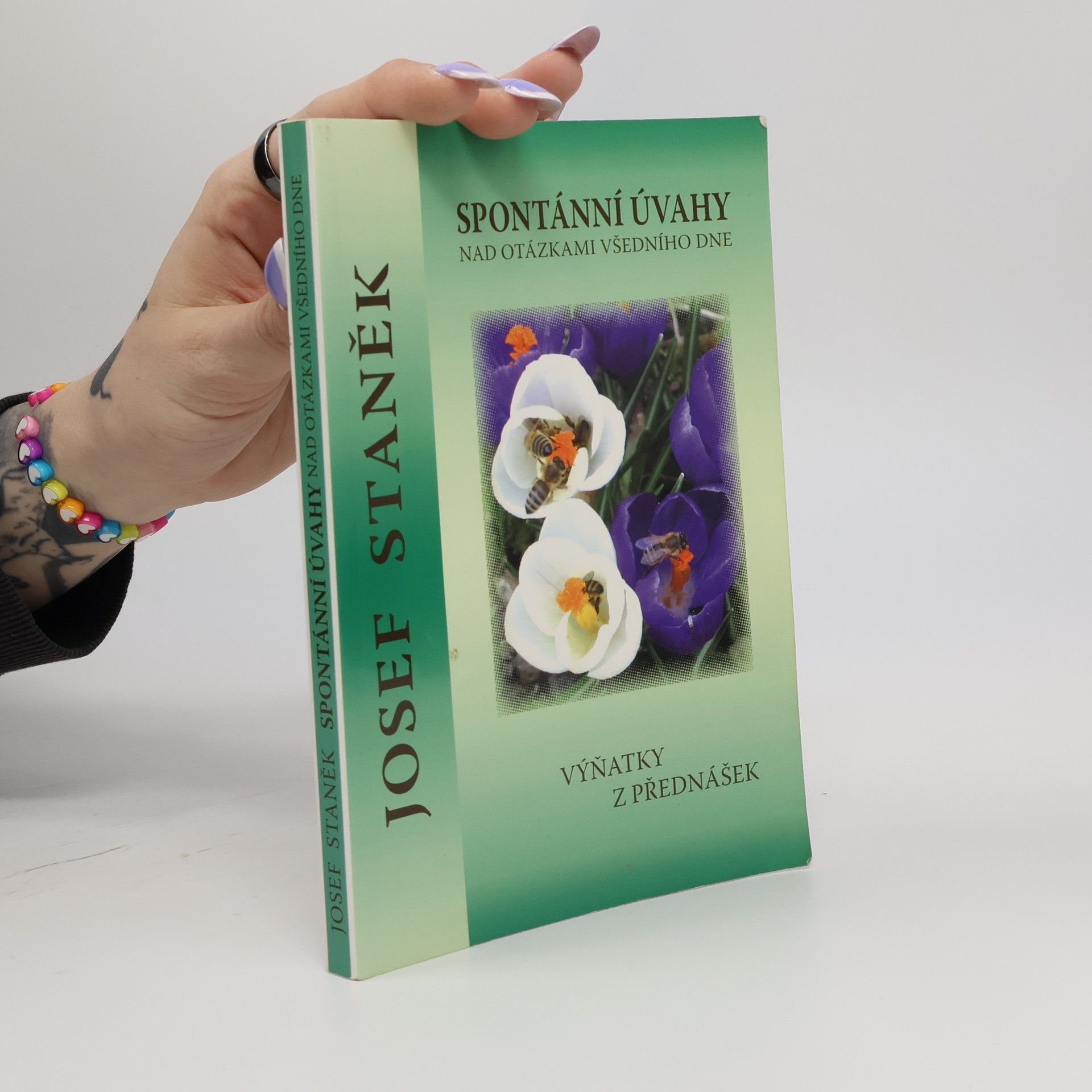 Dagmar Šípová Spontánní úvahy nad otázkami všedního dne : výňatky z přednášek Josefa Staňka