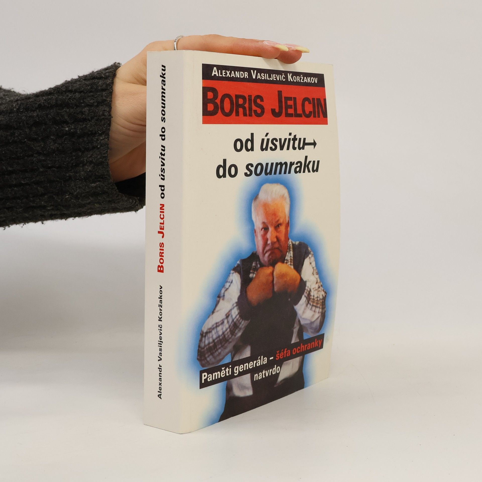 Aleksandr Vasil jevič Koržakov Boris Jelcin: Od úsvitu do soumraku