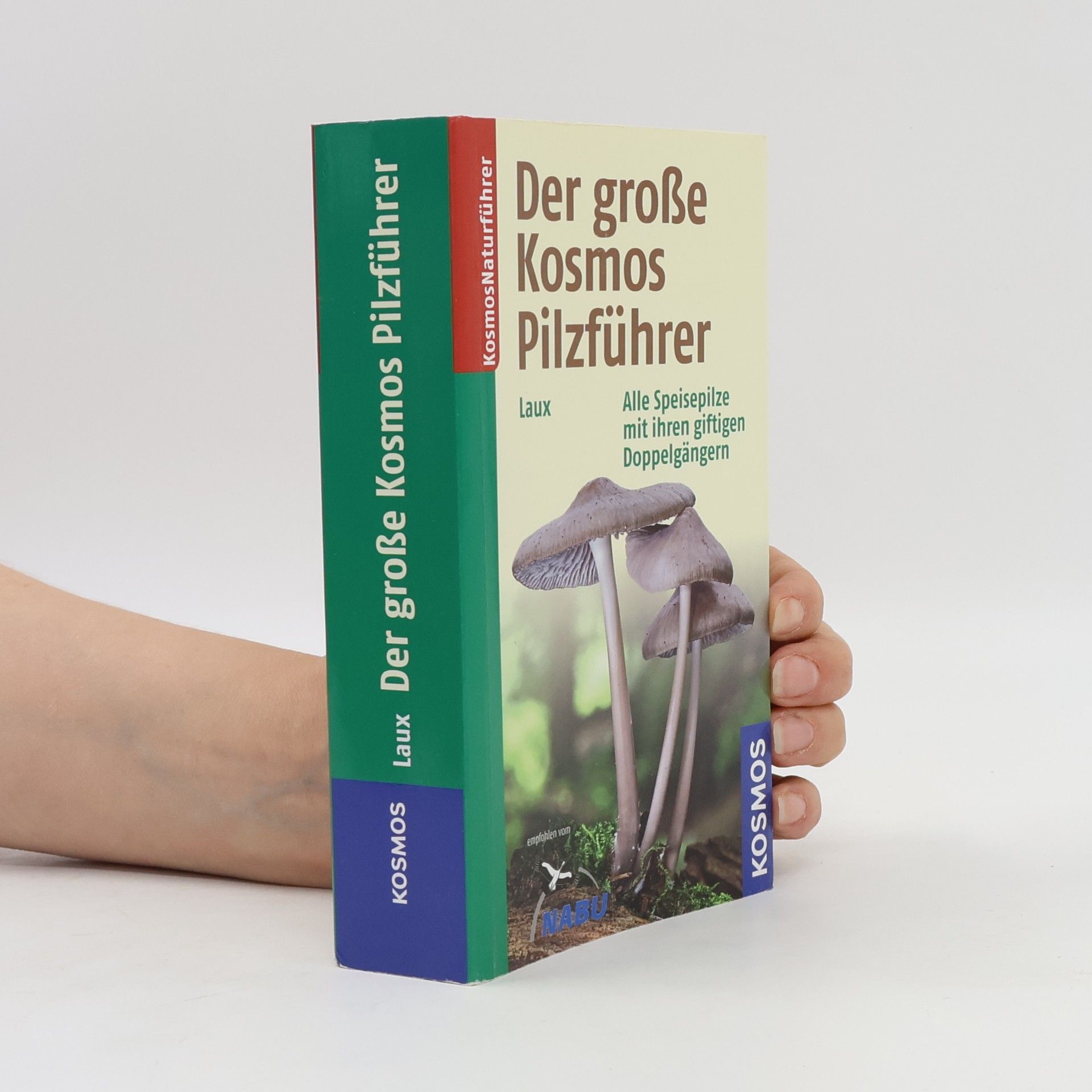 Hans E. Laux Der große Kosmos-Pilzführer