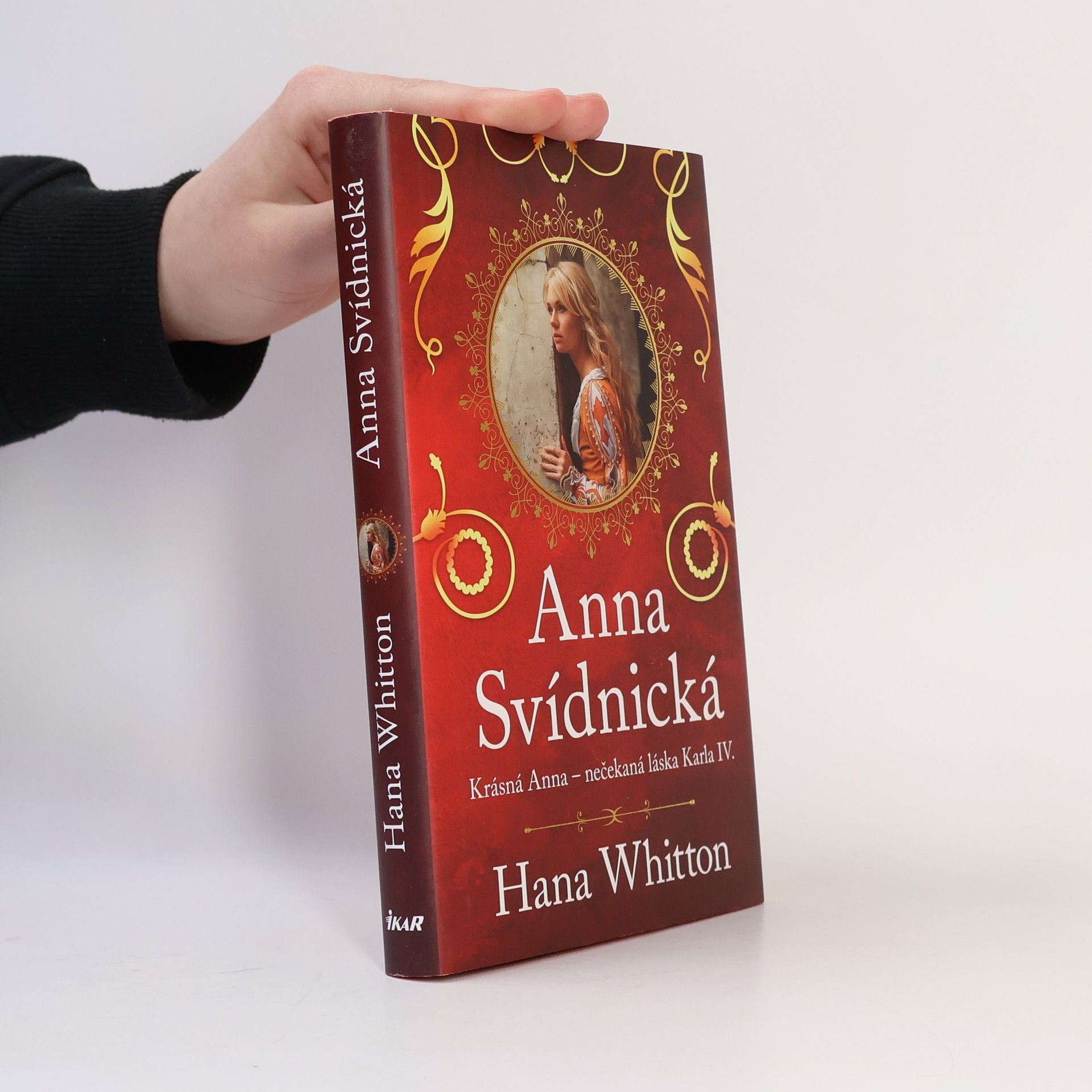 Hana Parkánová-Whitton Anna Svídnická : krásná Anna - nečekaná láska Karla IV.