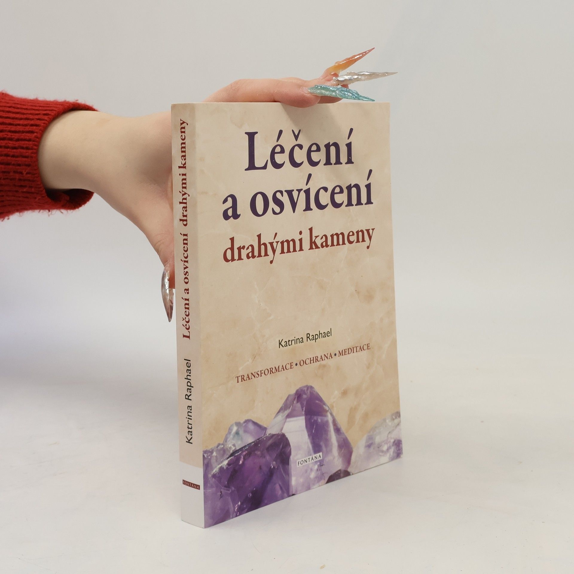 Katrina Raphaell Léčení a osvícení drahými kameny