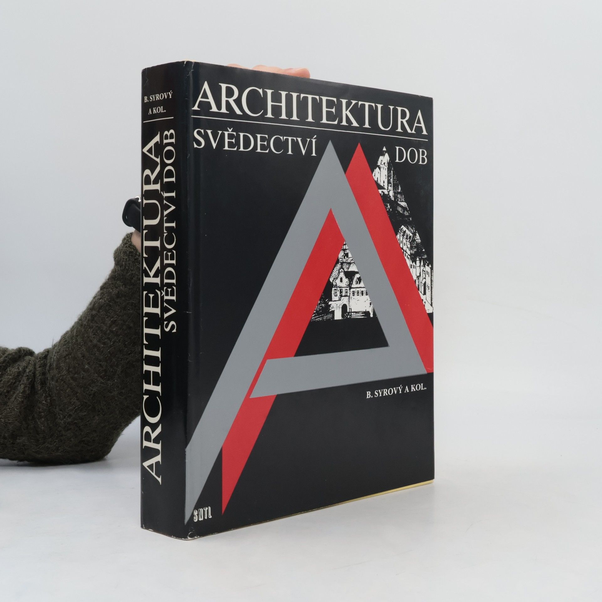 Bohuslav Syrový Architektura. Svědectví dob
