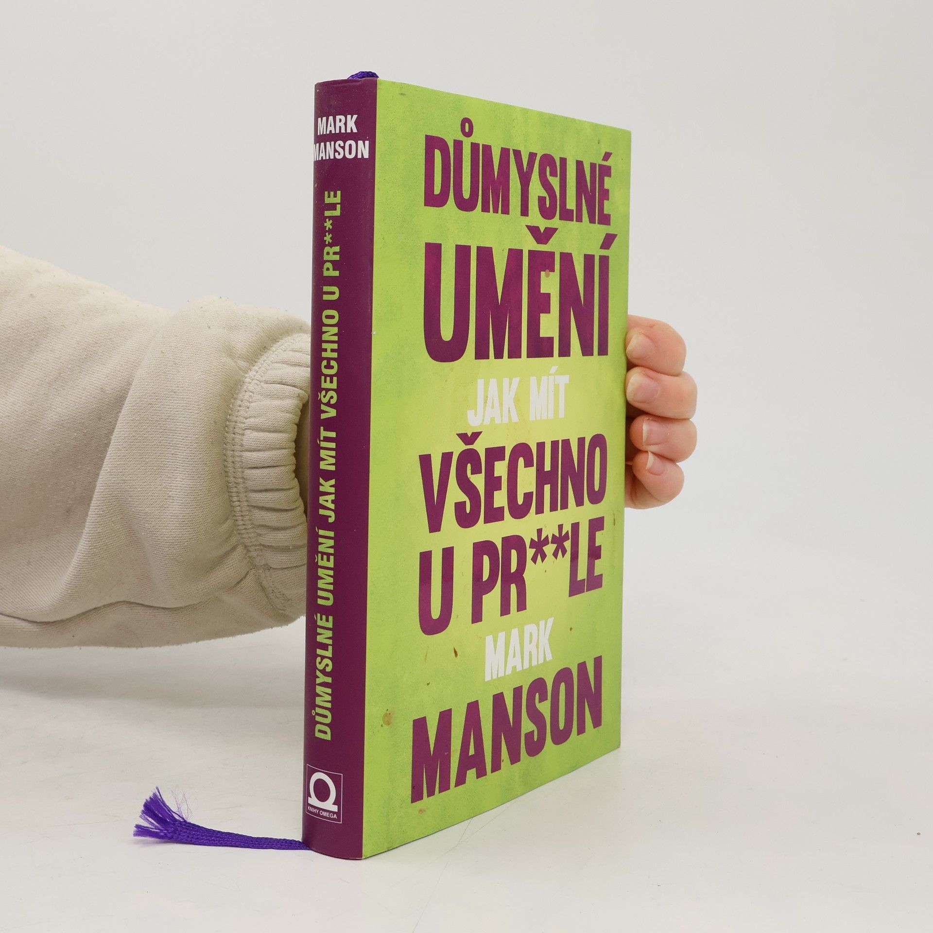 Mark Manson Důmyslné umění, jak mít všechno u pr**le