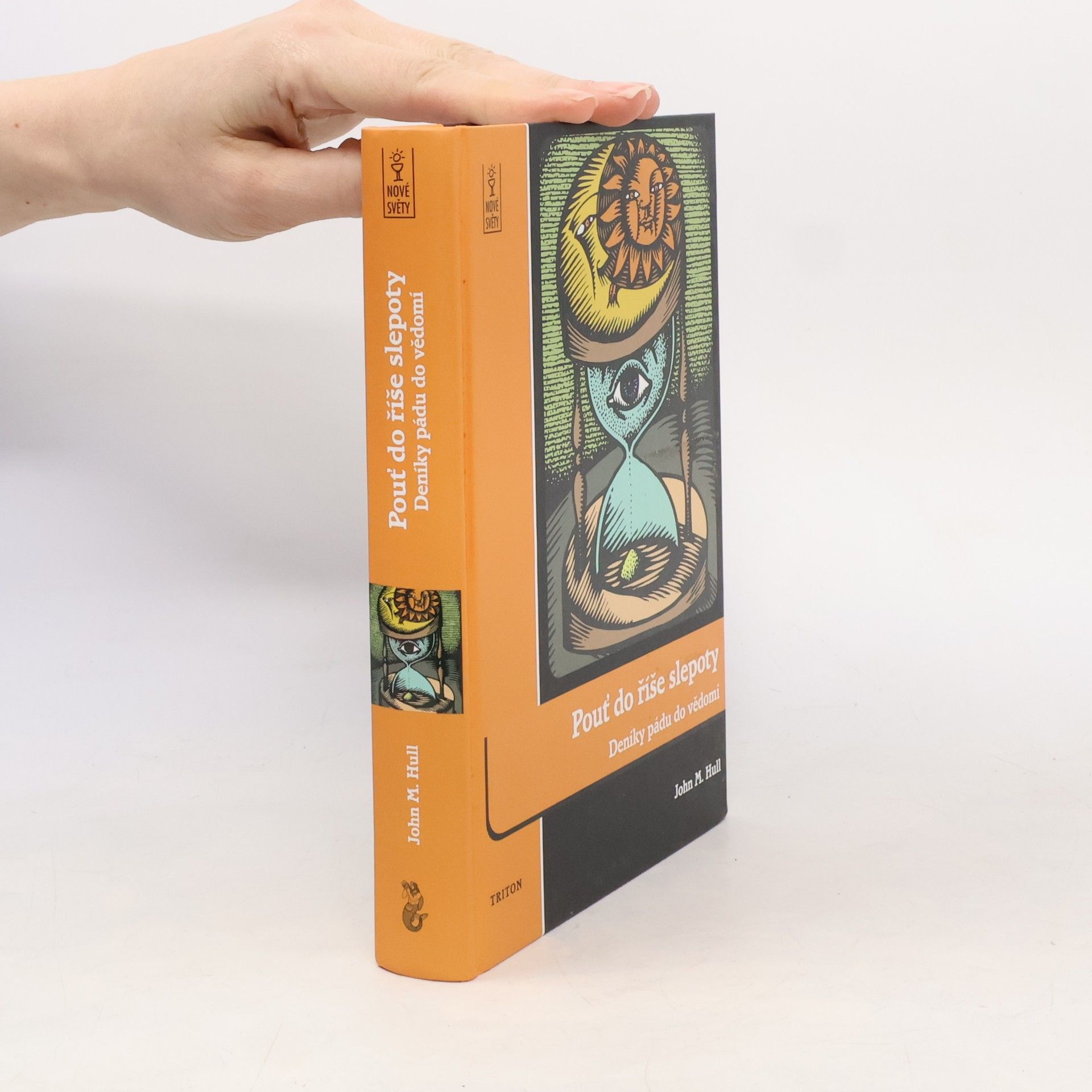 John M. Hull Pouť do říše slepoty: Deníky pádu do vědomí