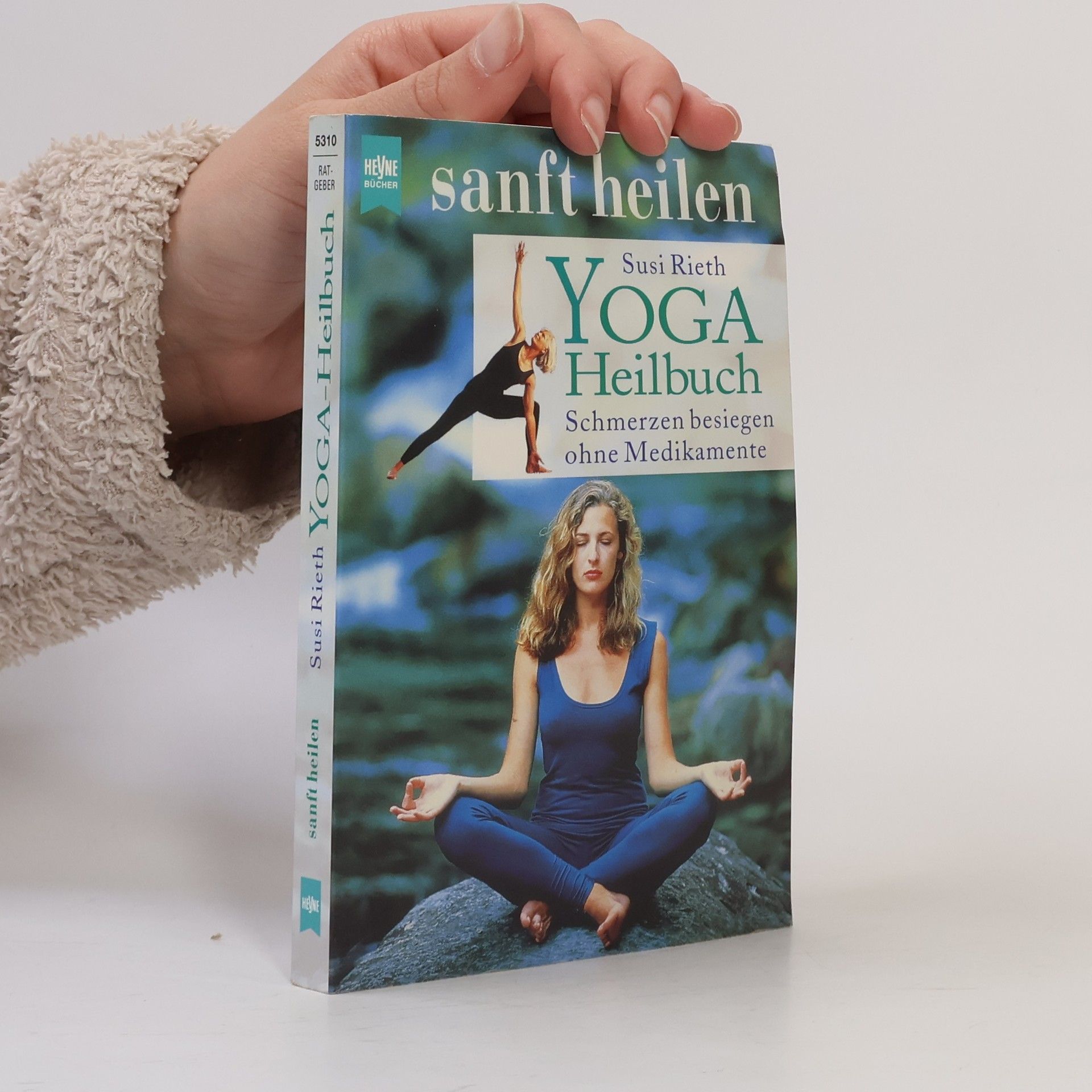 Susi Rieth Yoga-Heilbuch : Schmerzen besiegen ohne Medikamente