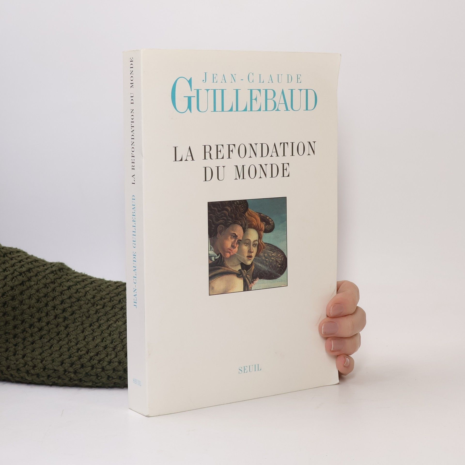 Jean-Claude Guillebaud La refondation du monde