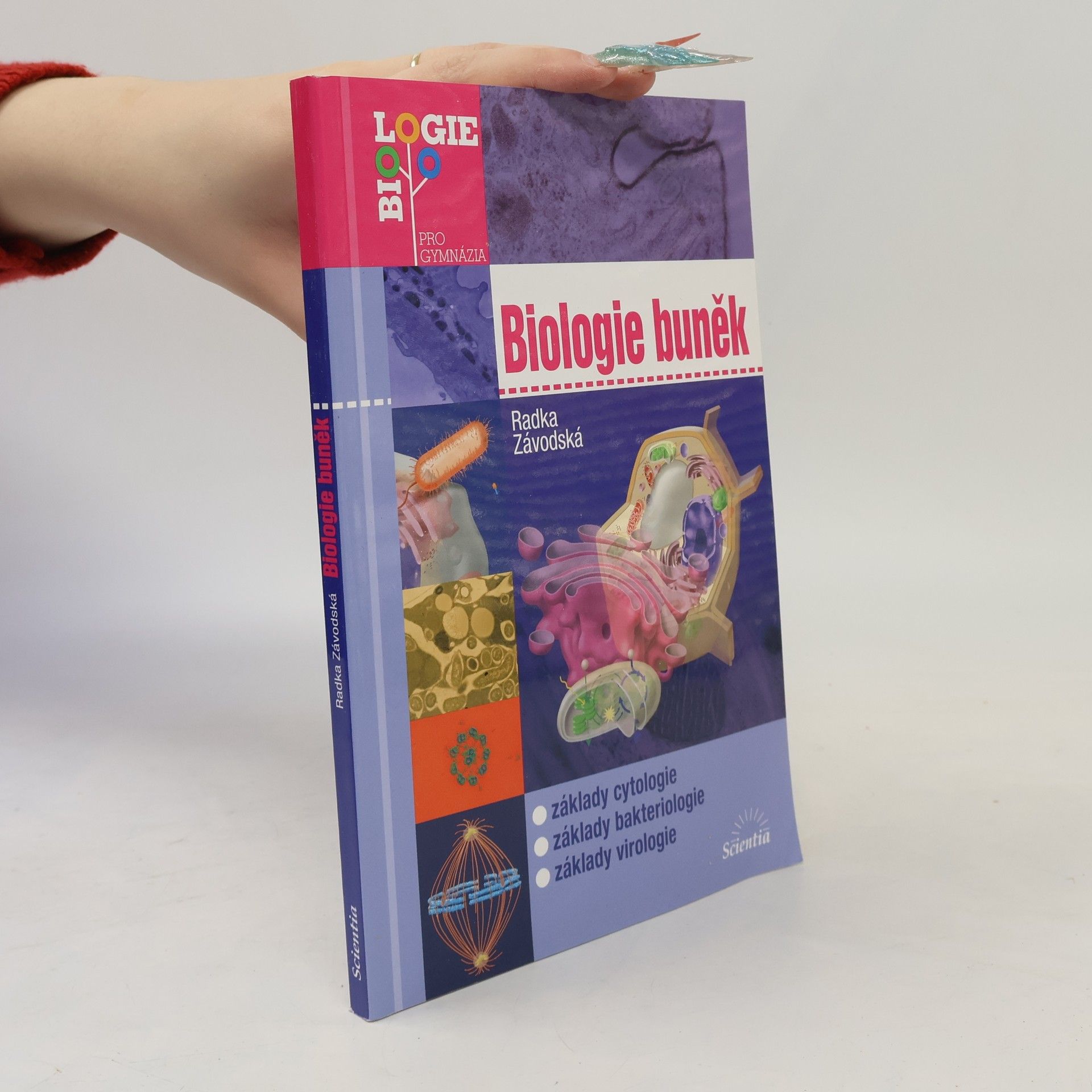 Radka Závodská Biologie buněk: Základy cytologie, bakteriologie, virologie