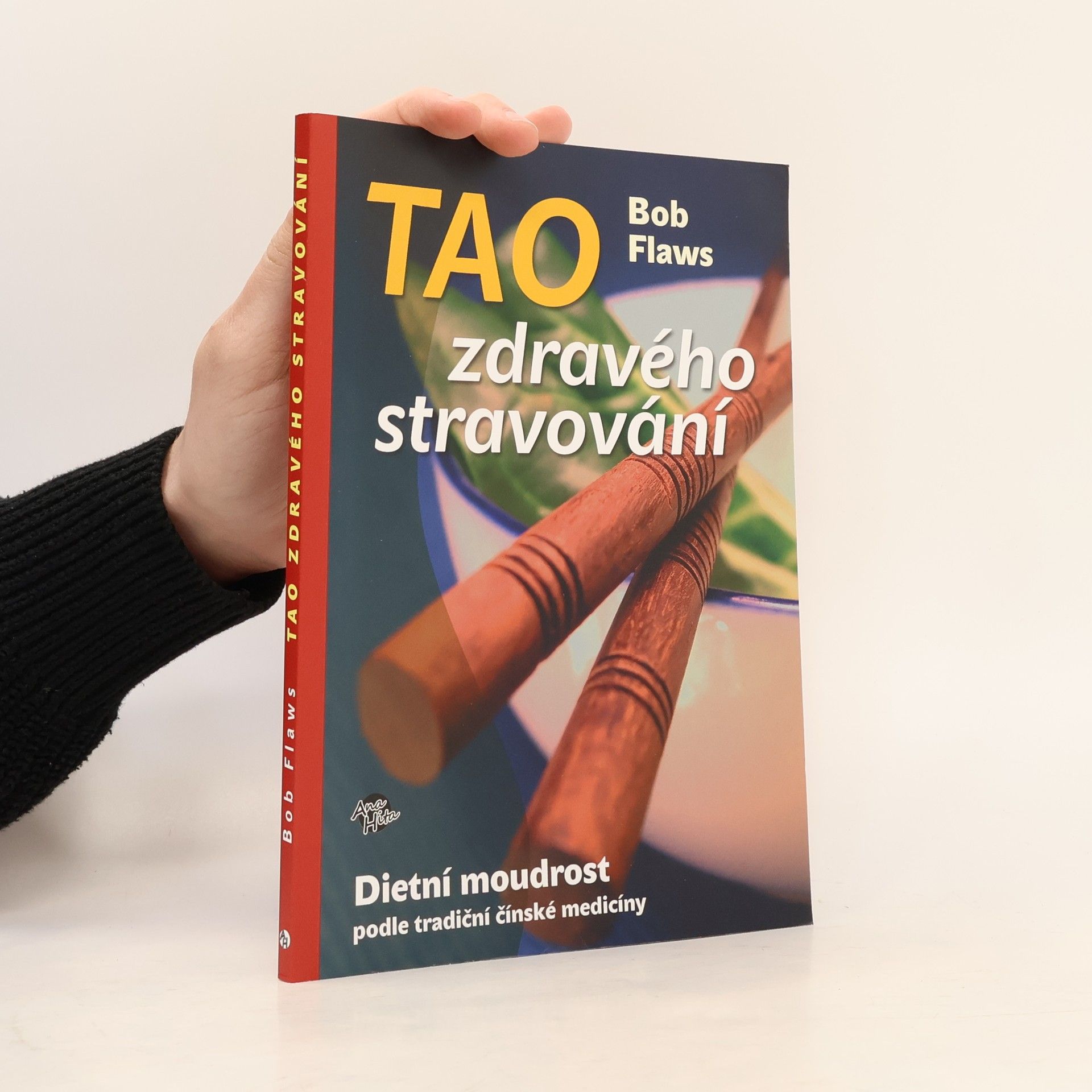 Bob Flaws Tao zdravého stravování : dietní moudrost podle tradiční čínské medicíny