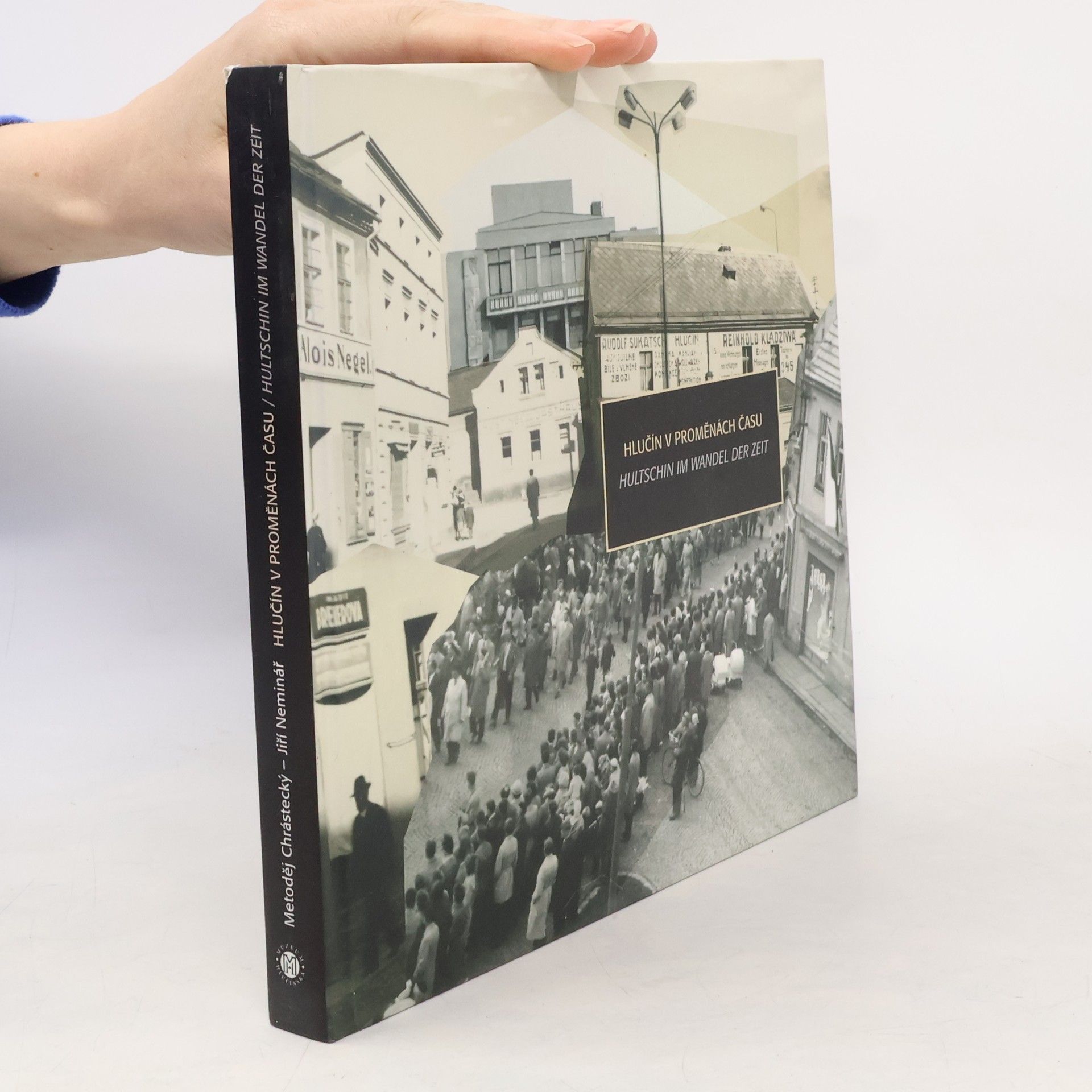 Metoděj Chrástecký Hlučín v proměnách času - Hultschin im Wandel der Zeit