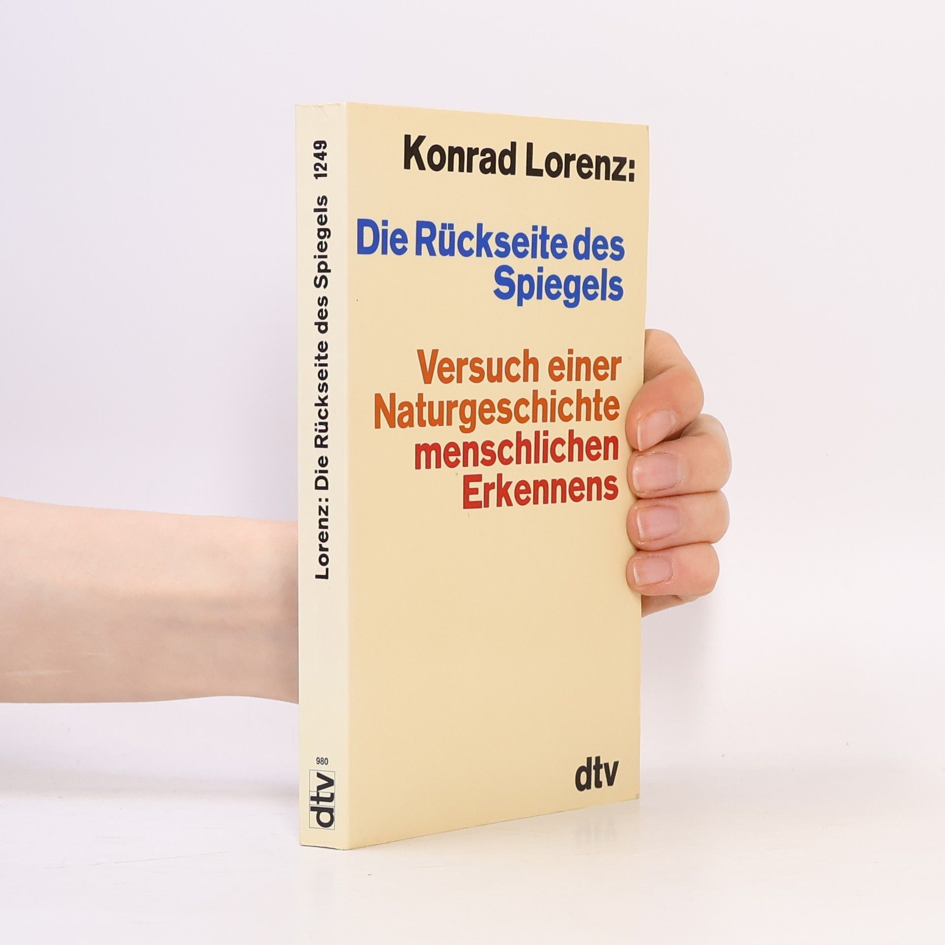 Konrad Lorenz Die Rückseite eines Spiegels.Versuch einer Naturgeschichte menschlichen Erkennens.