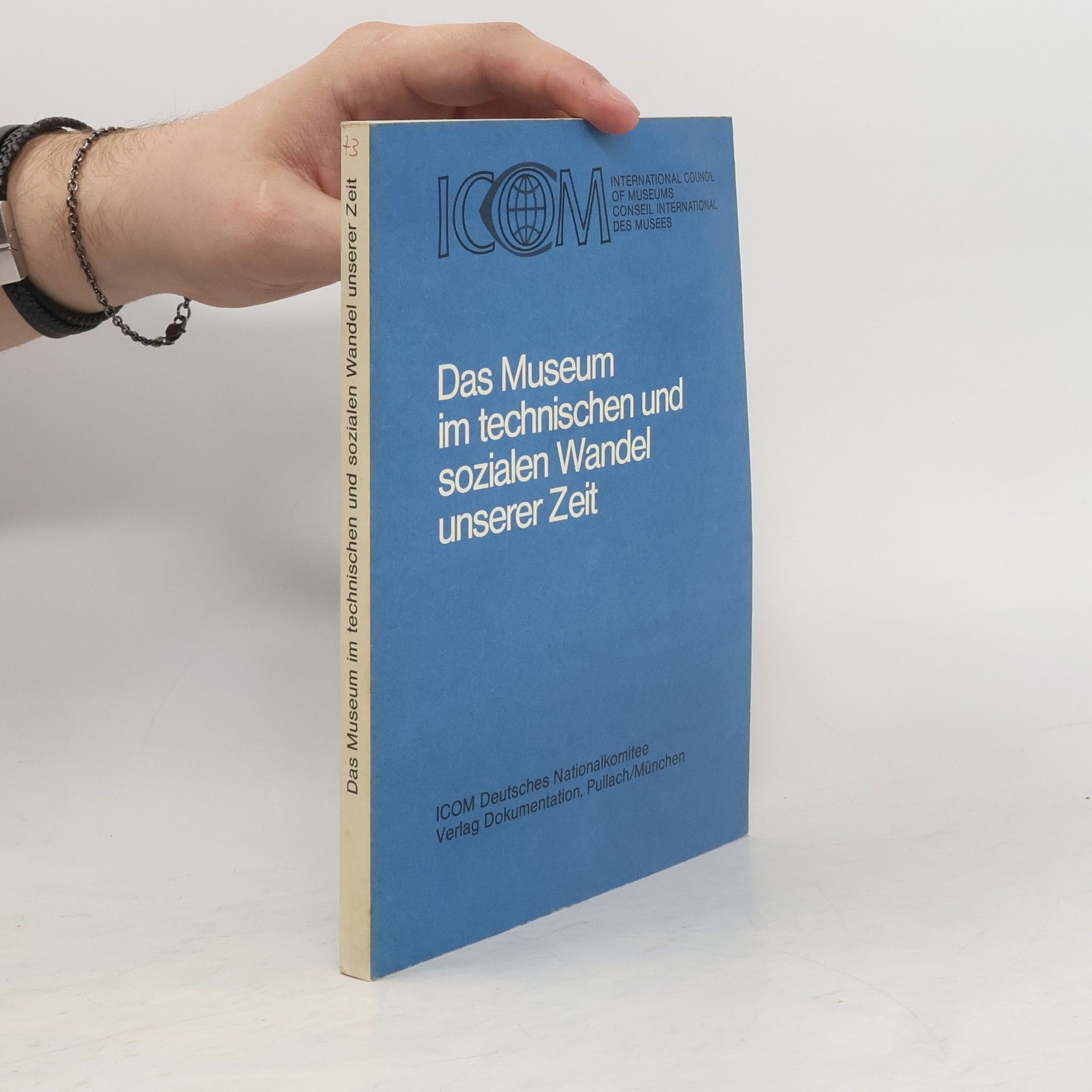 International Council of Museums / Deutsches Nationalkomitee Das Museum im technischen und sozialen Wandel unserer Zeit