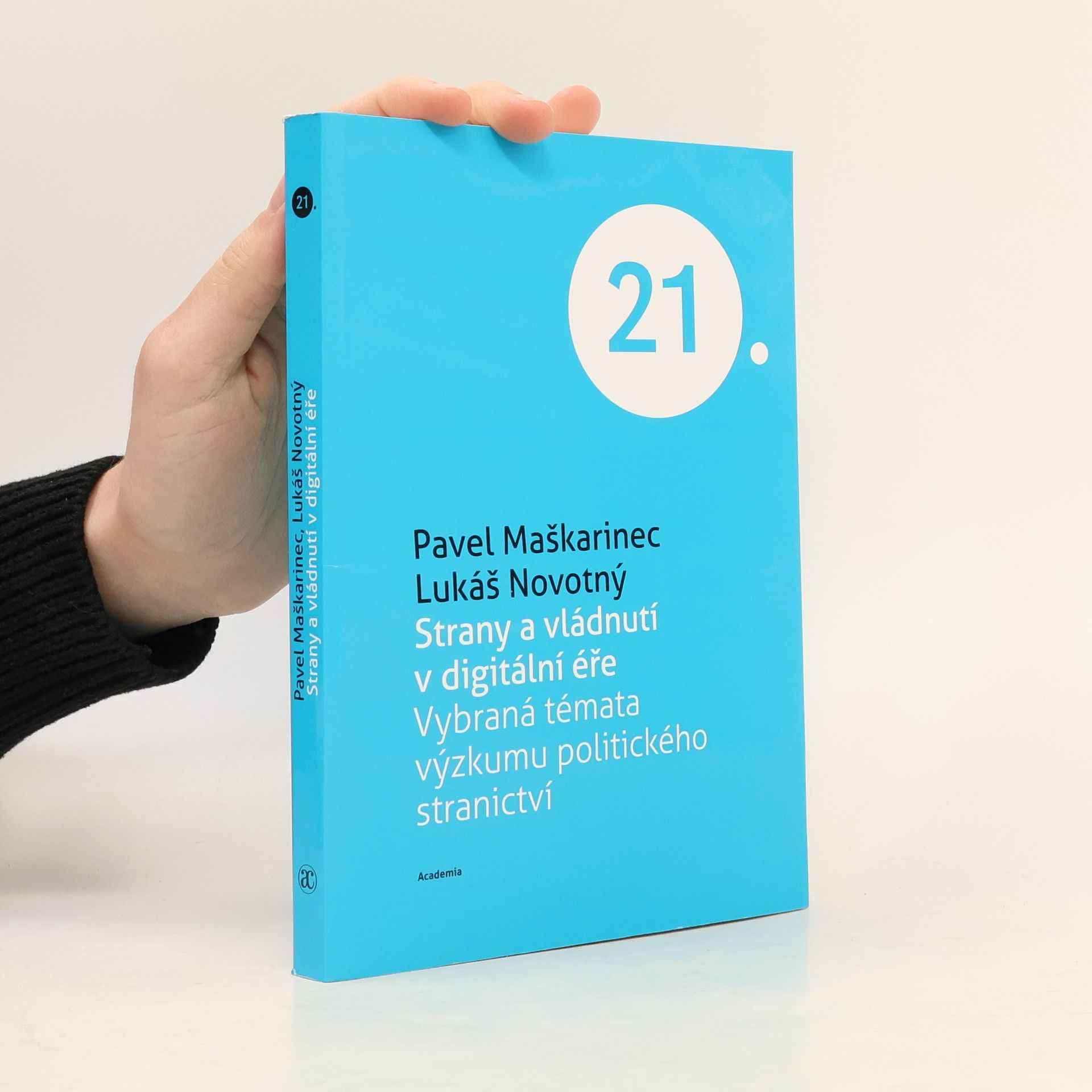 Pavel Maškarinec Strany a vládnutí v digitální éře