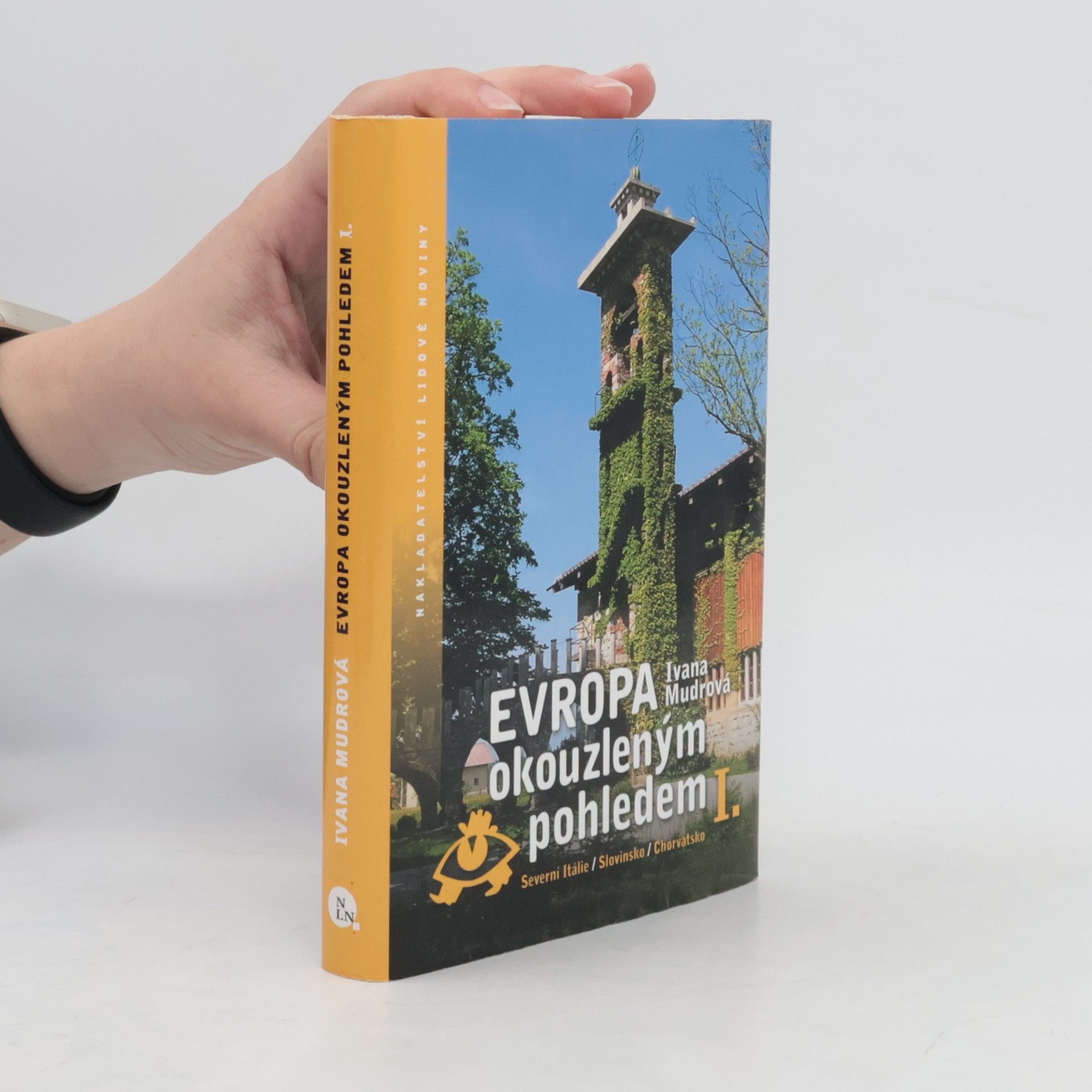 Ivana Mudrová Evropa okouzleným pohledem I. (Severní Itálie, Slovinsko, Chorvatsko)